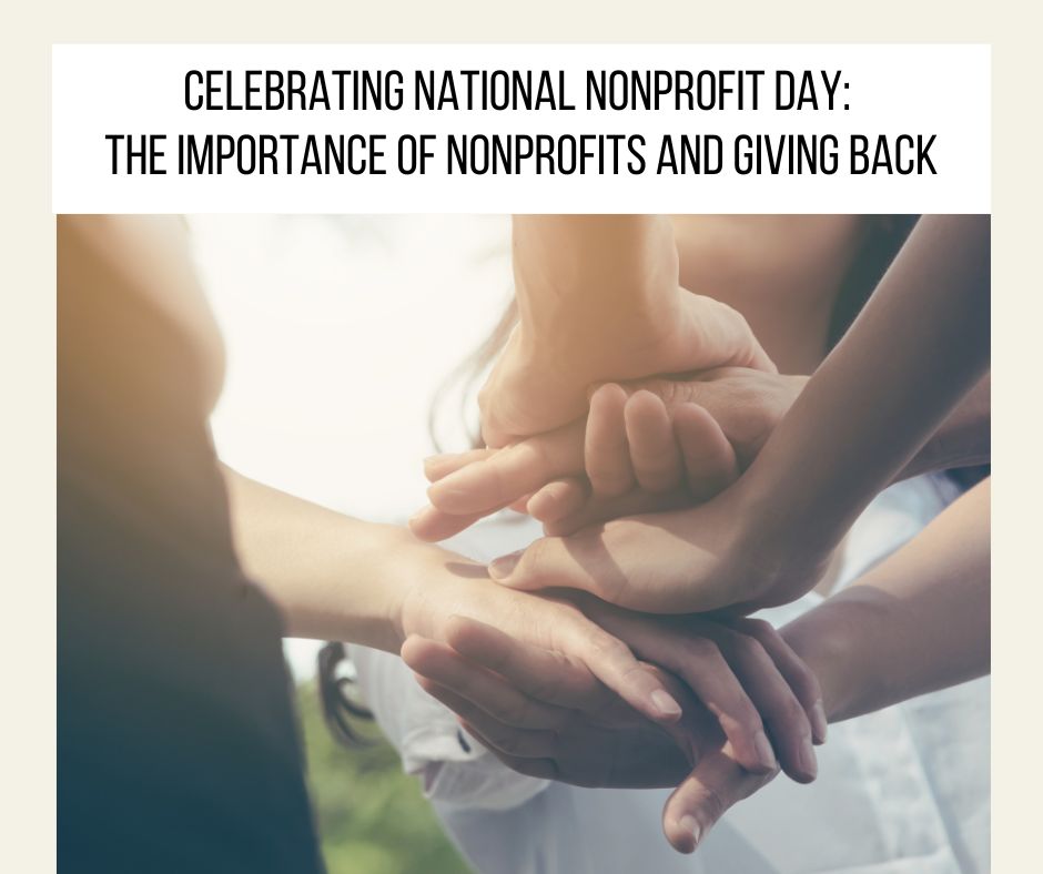 Celebrating National Nonprofit Day: The Importance of Nonprofits and Giving Back - The Kindness Cause