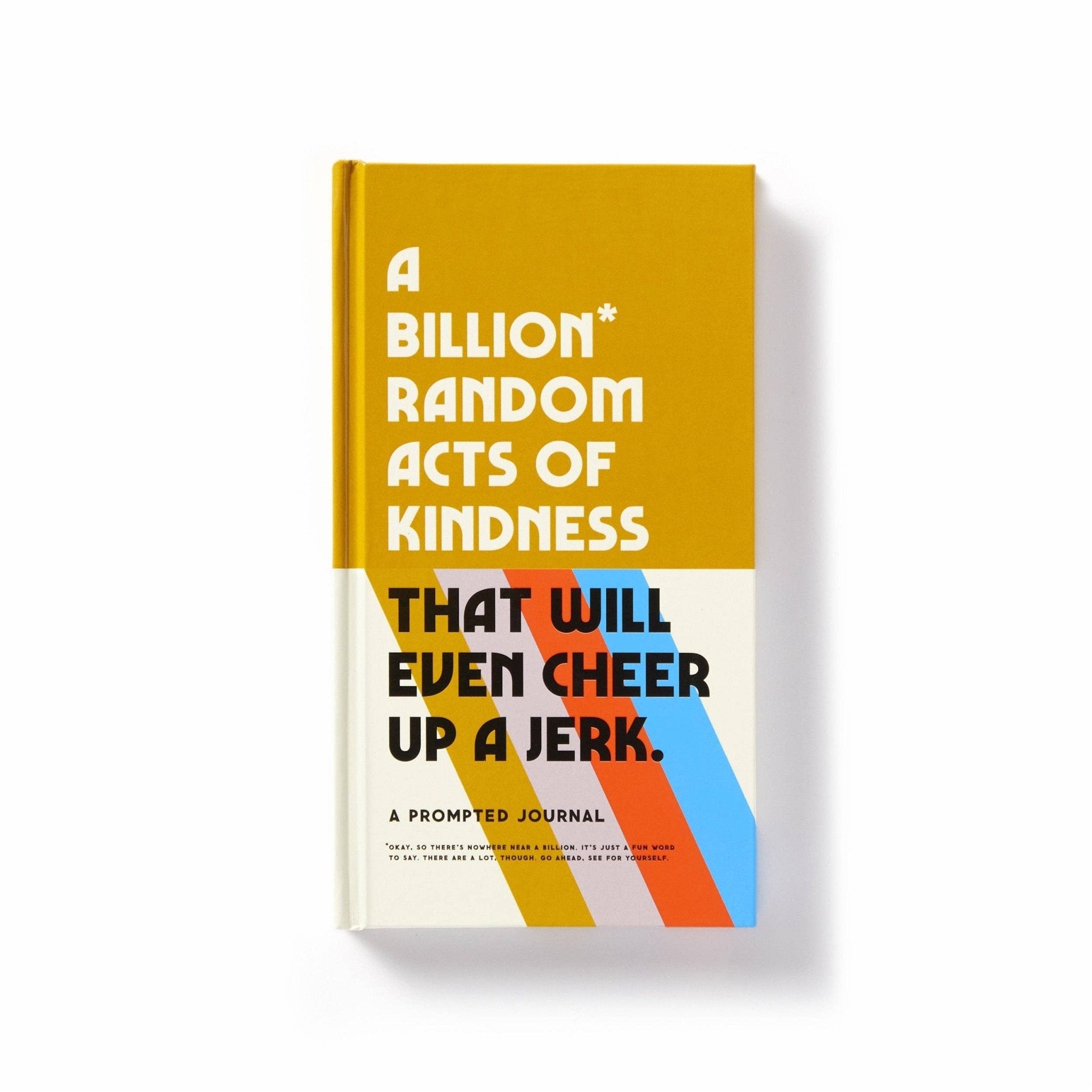 A Billion Random Acts of Kindness Prompted Journal - The Kindness Cause
