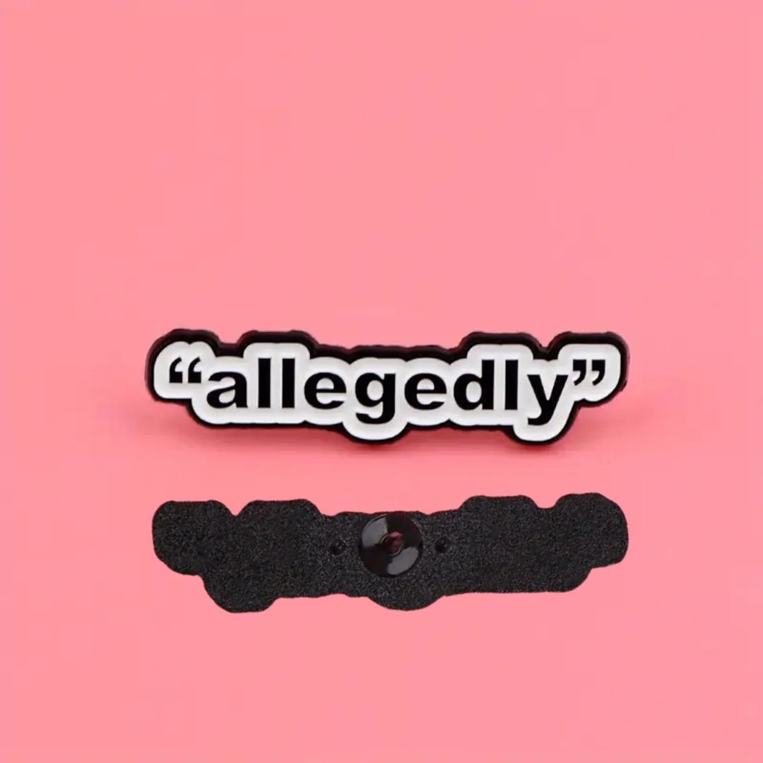 Allegedly Enamel Lapel Pin - The Kindness Cause