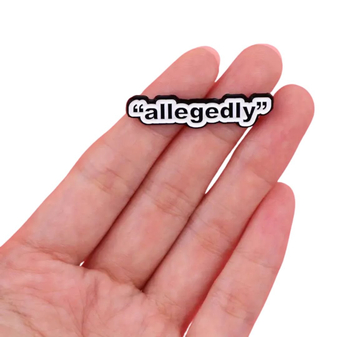 Allegedly Enamel Lapel Pin - The Kindness Cause