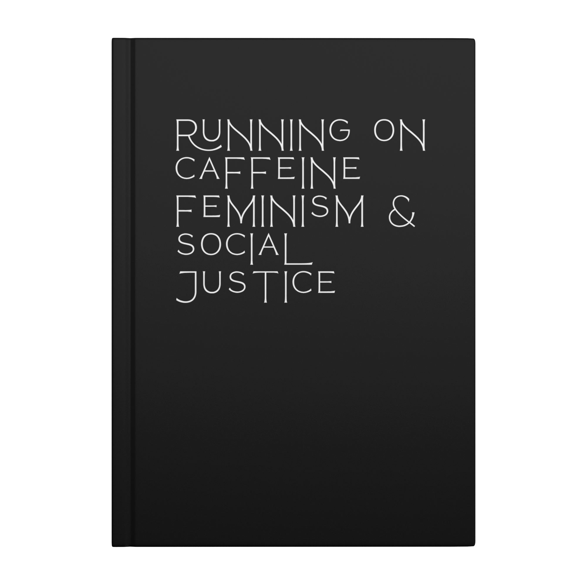 Caffeine Feminism & Social Justice Hardcover Notebook & Journal - The Kindness Cause