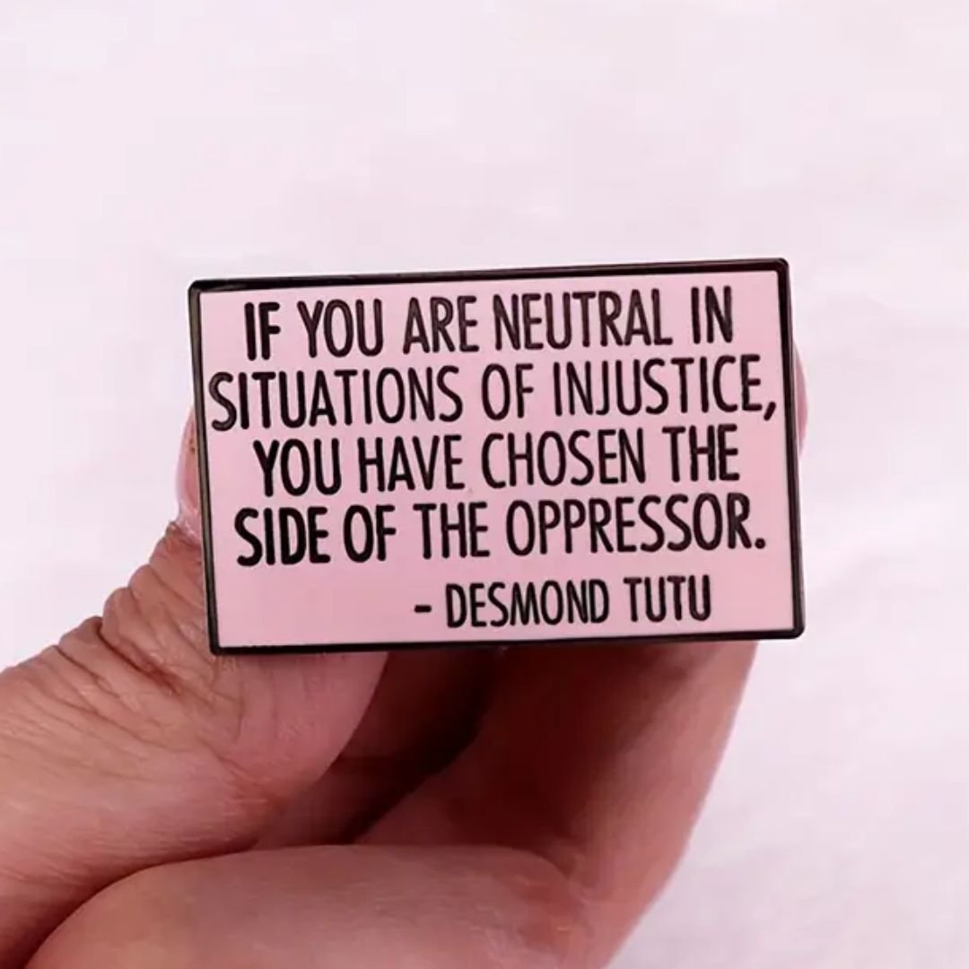 Neutrality Sides With The Oppressor Enamel Lapel Pin - The Kindness Cause