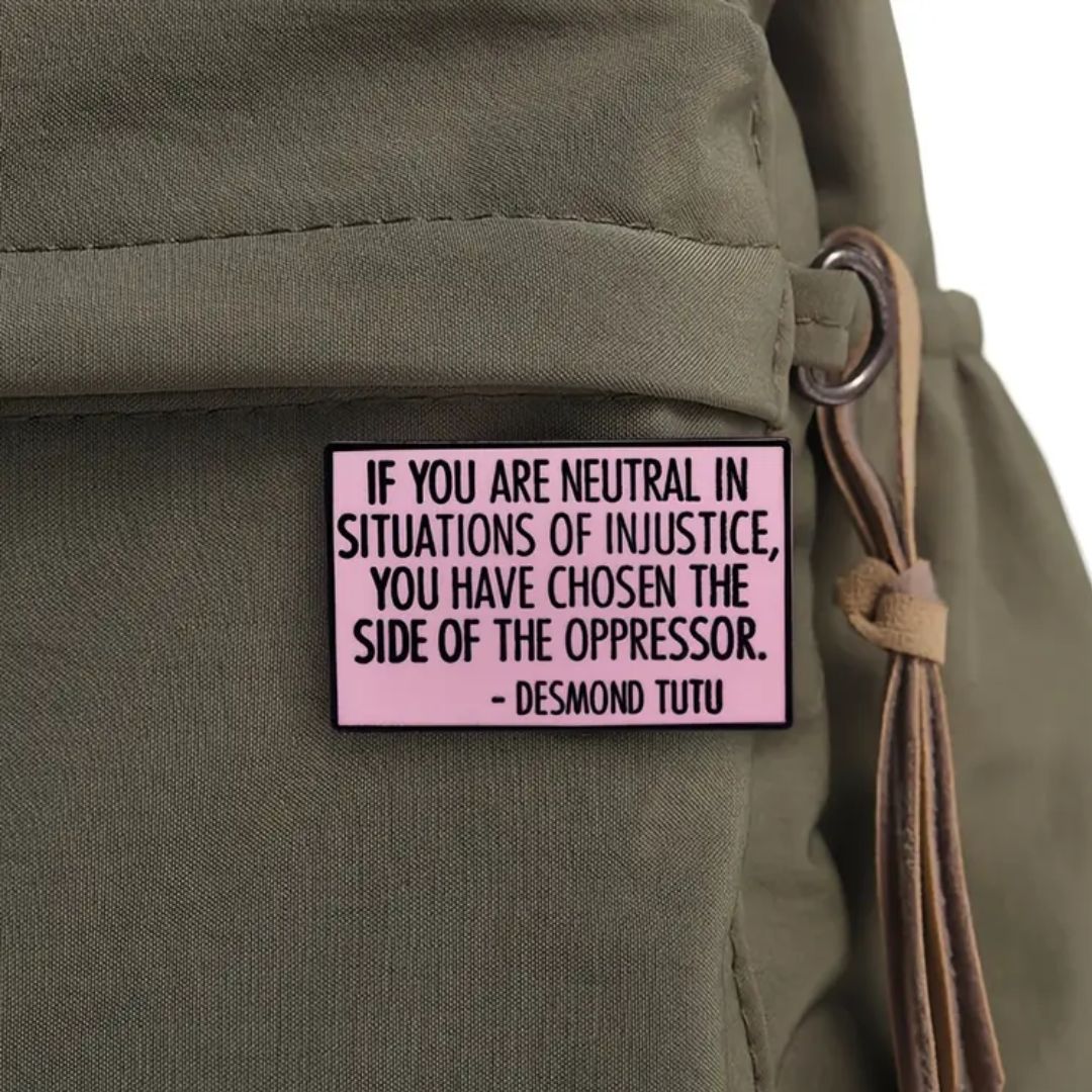 Neutrality Sides With The Oppressor Enamel Lapel Pin - The Kindness Cause
