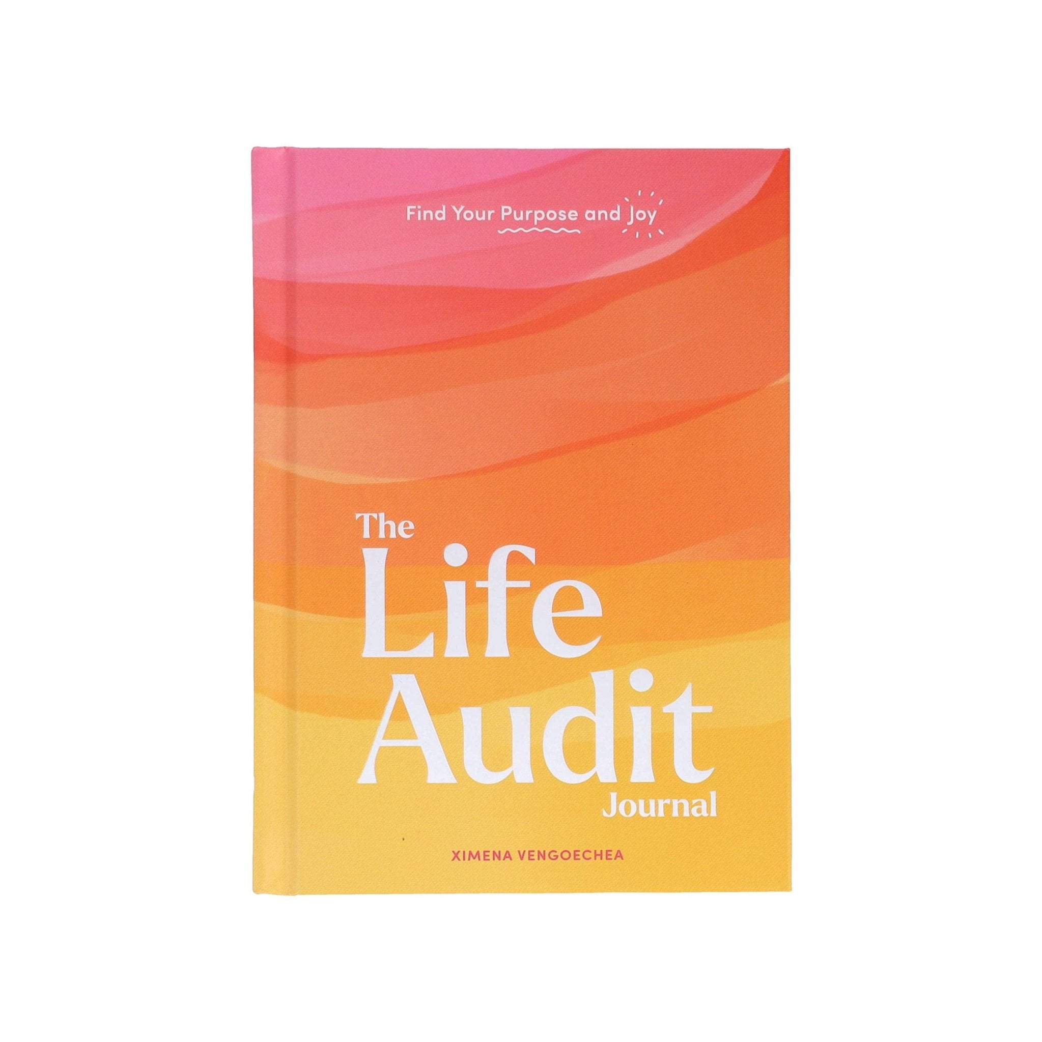 The Life Audit Journal: Find Your Purpose and Joy - The Kindness Cause