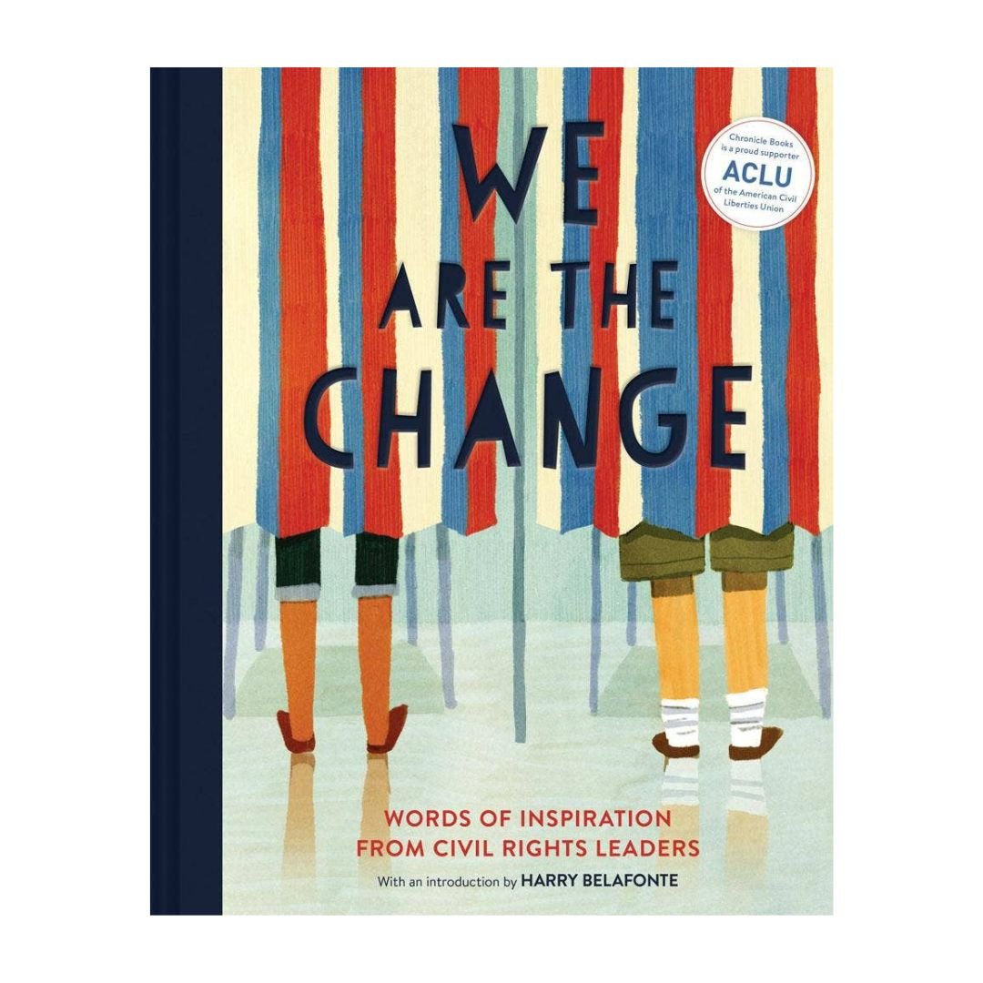 We Are the Change: Words of Inspiration from Civil Rights Leaders - The Kindness Cause