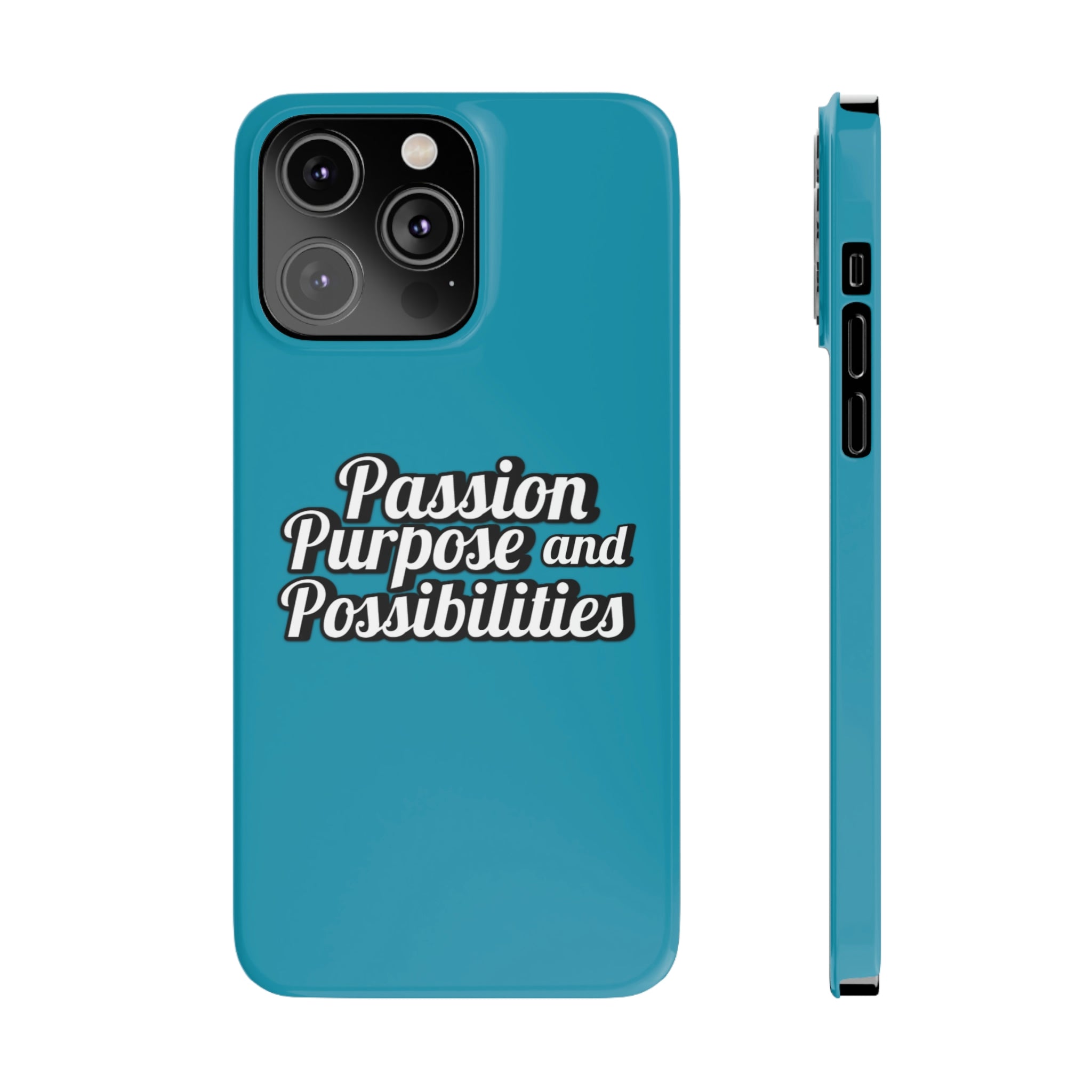 Passion Purpose and Possibilities Slim Phone Cases