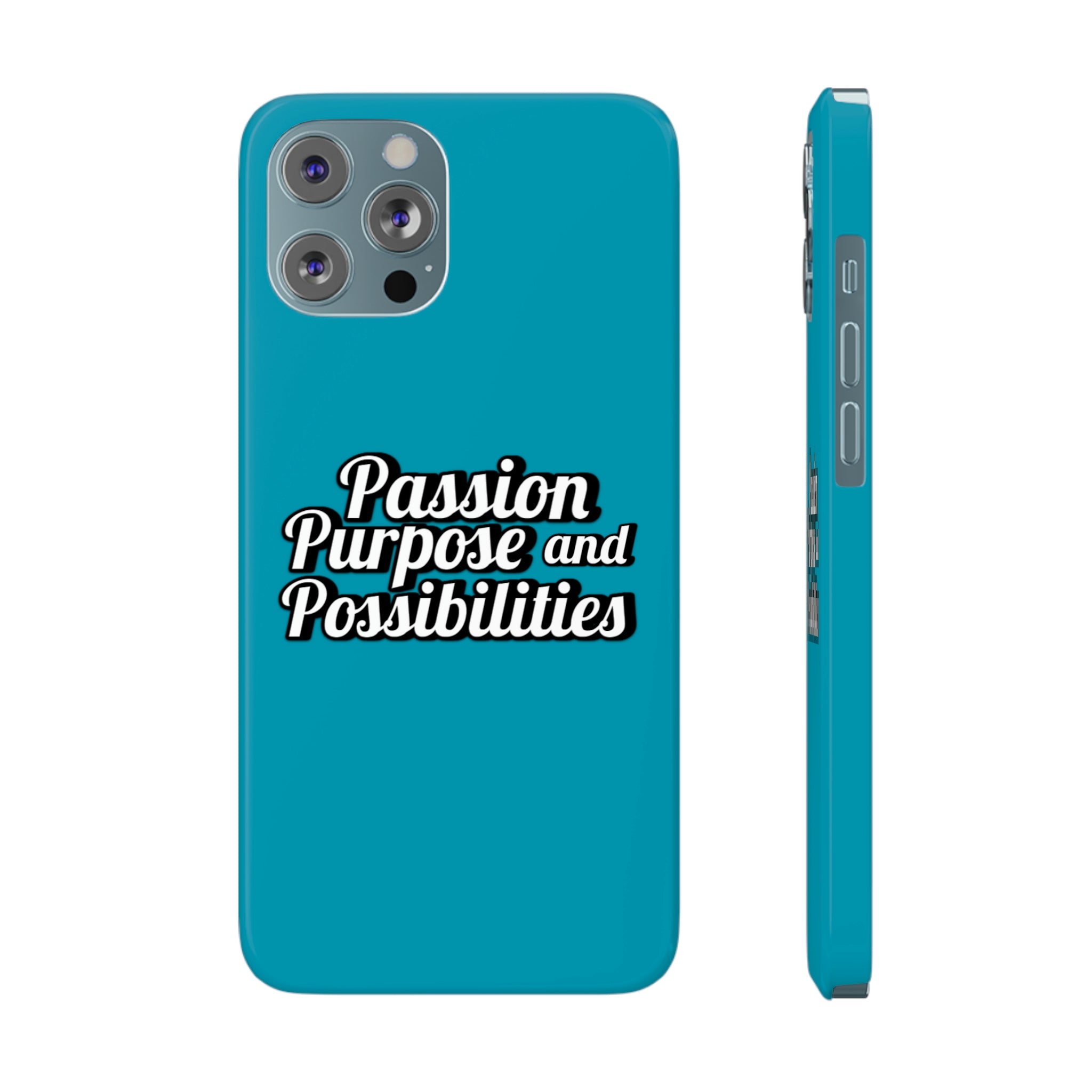 Passion Purpose and Possibilities Slim Phone Cases