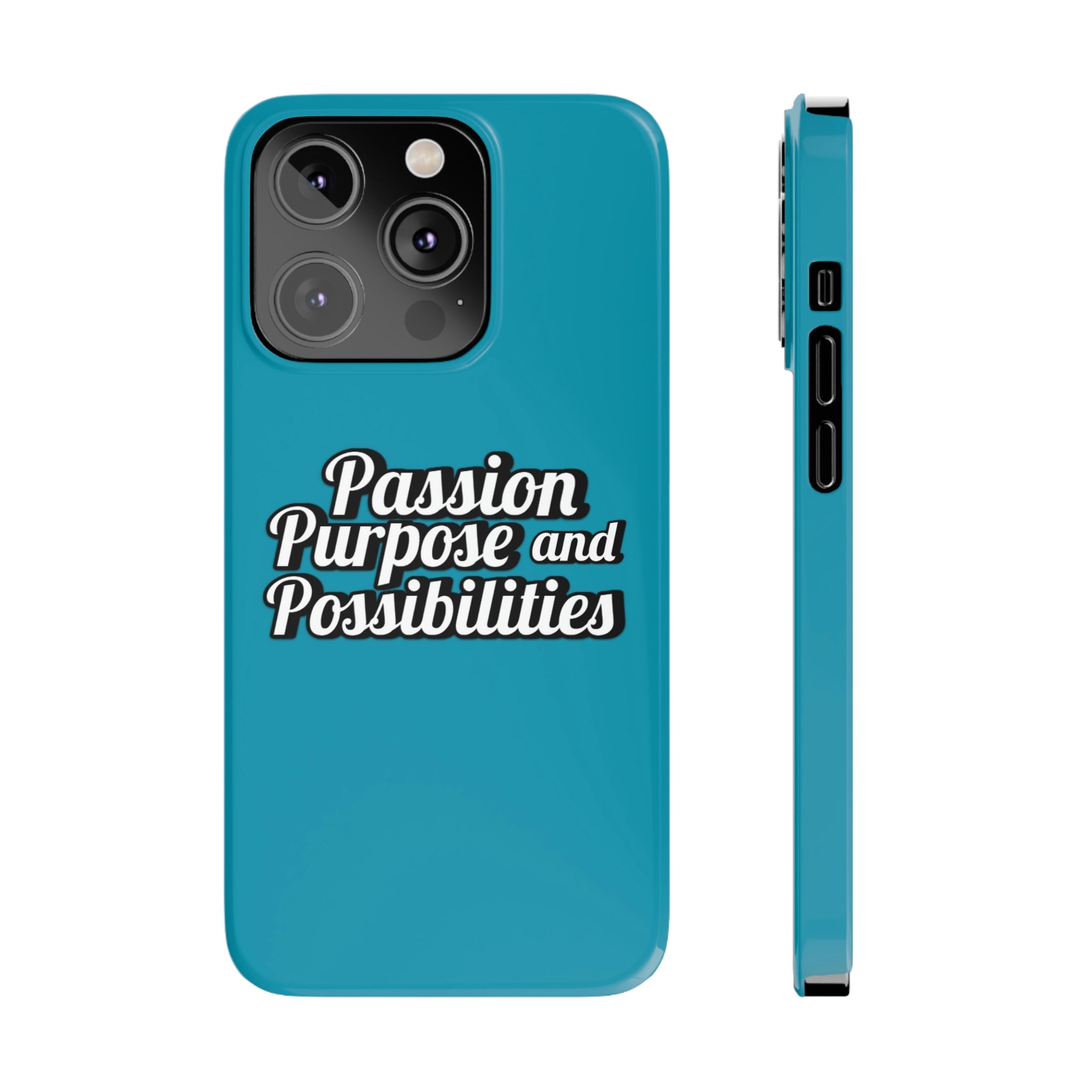Passion Purpose and Possibilities Slim Phone Cases