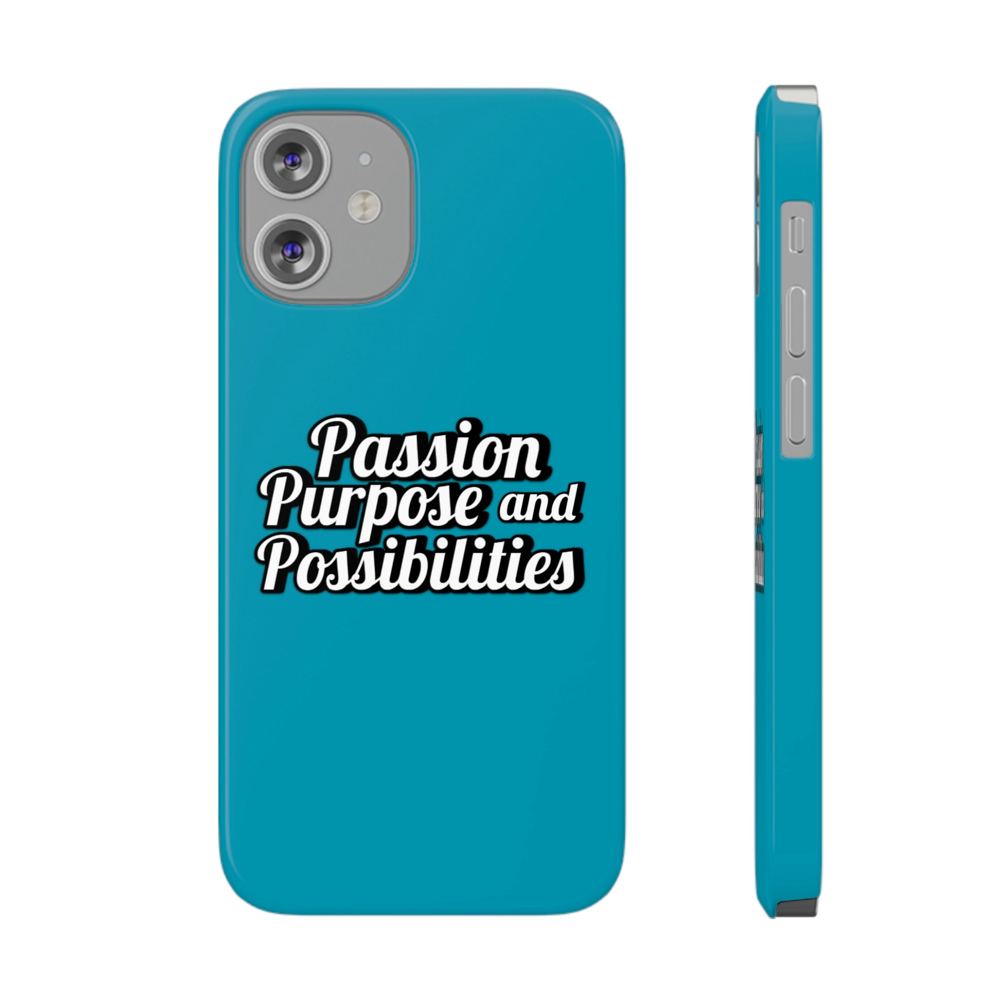 Passion Purpose and Possibilities Slim Phone Cases