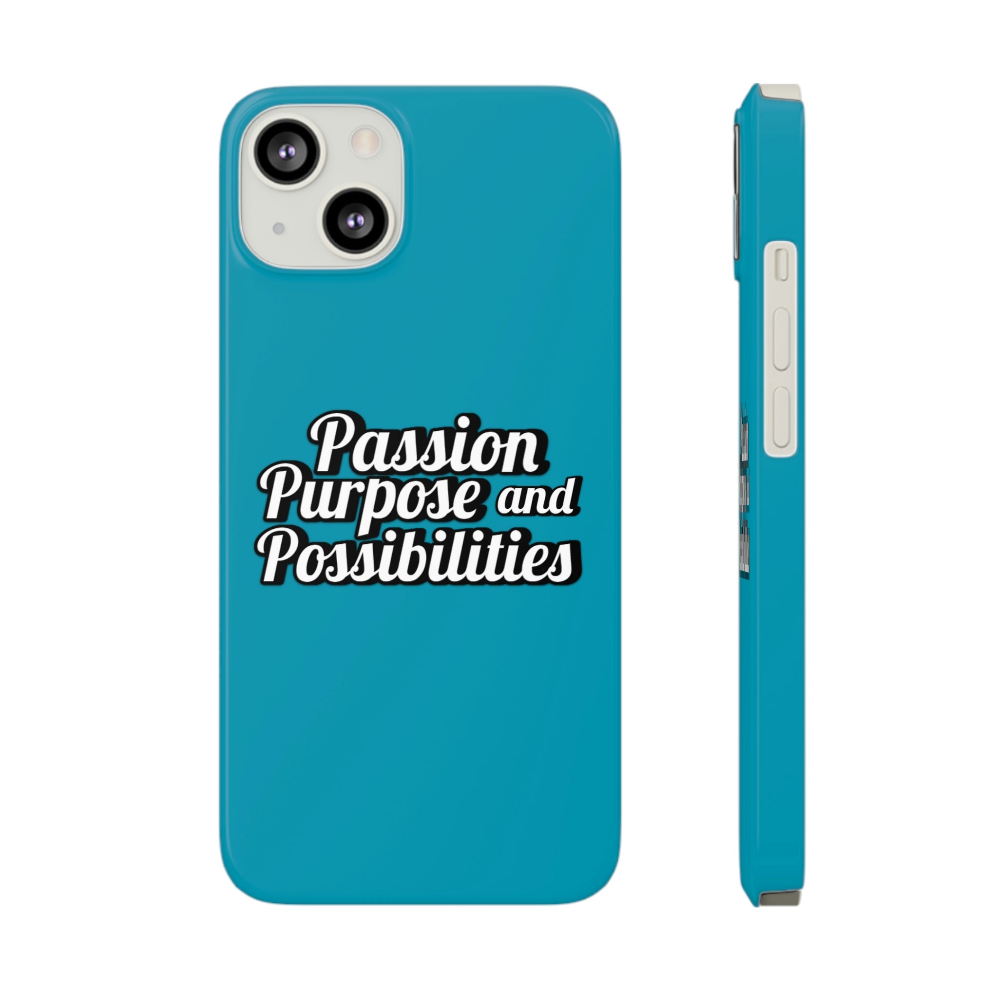 Passion Purpose and Possibilities Slim Phone Cases