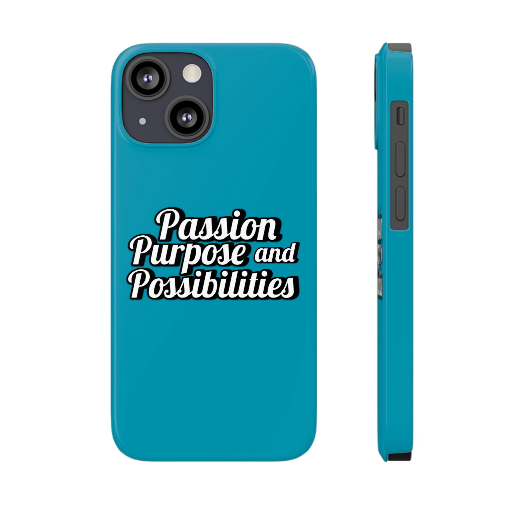 Passion Purpose and Possibilities Slim Phone Cases