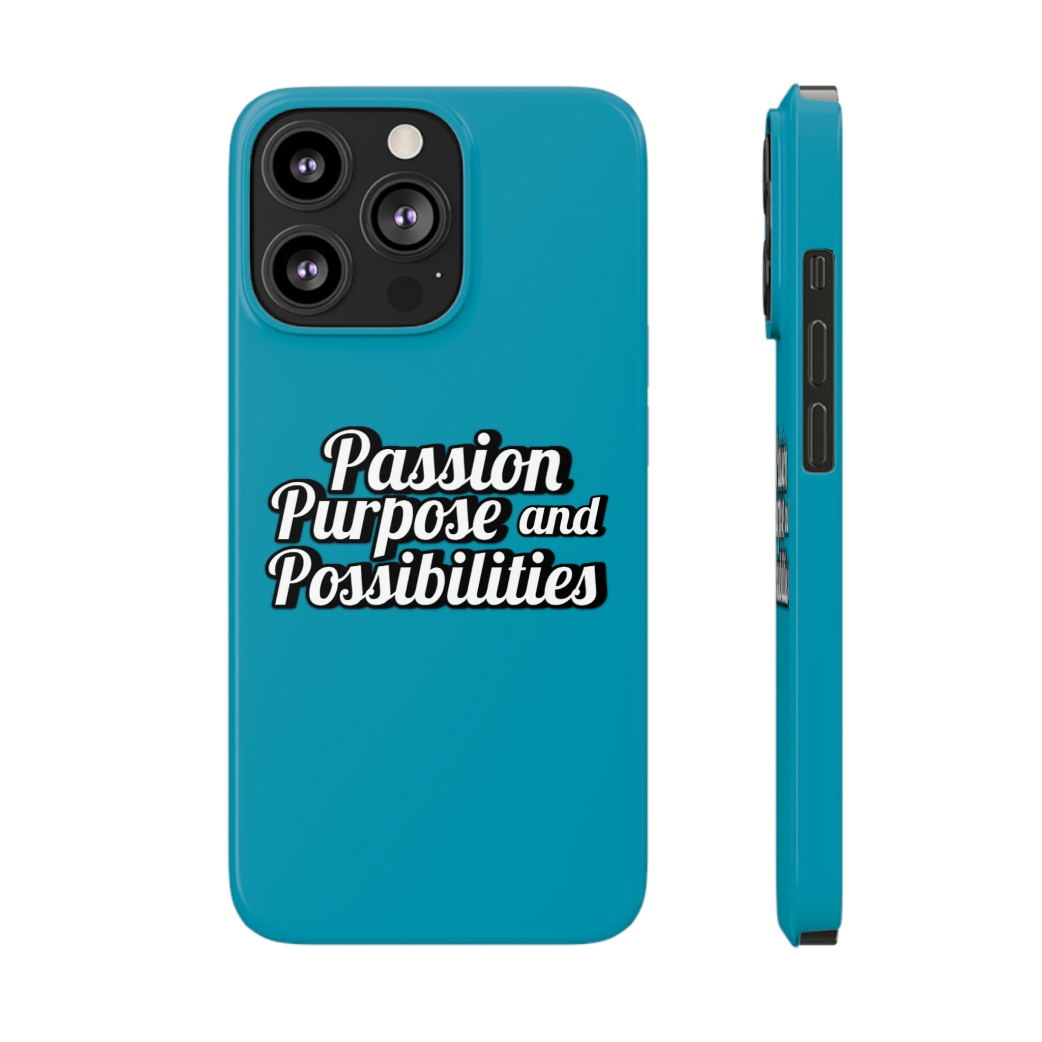 Passion Purpose and Possibilities Slim Phone Cases
