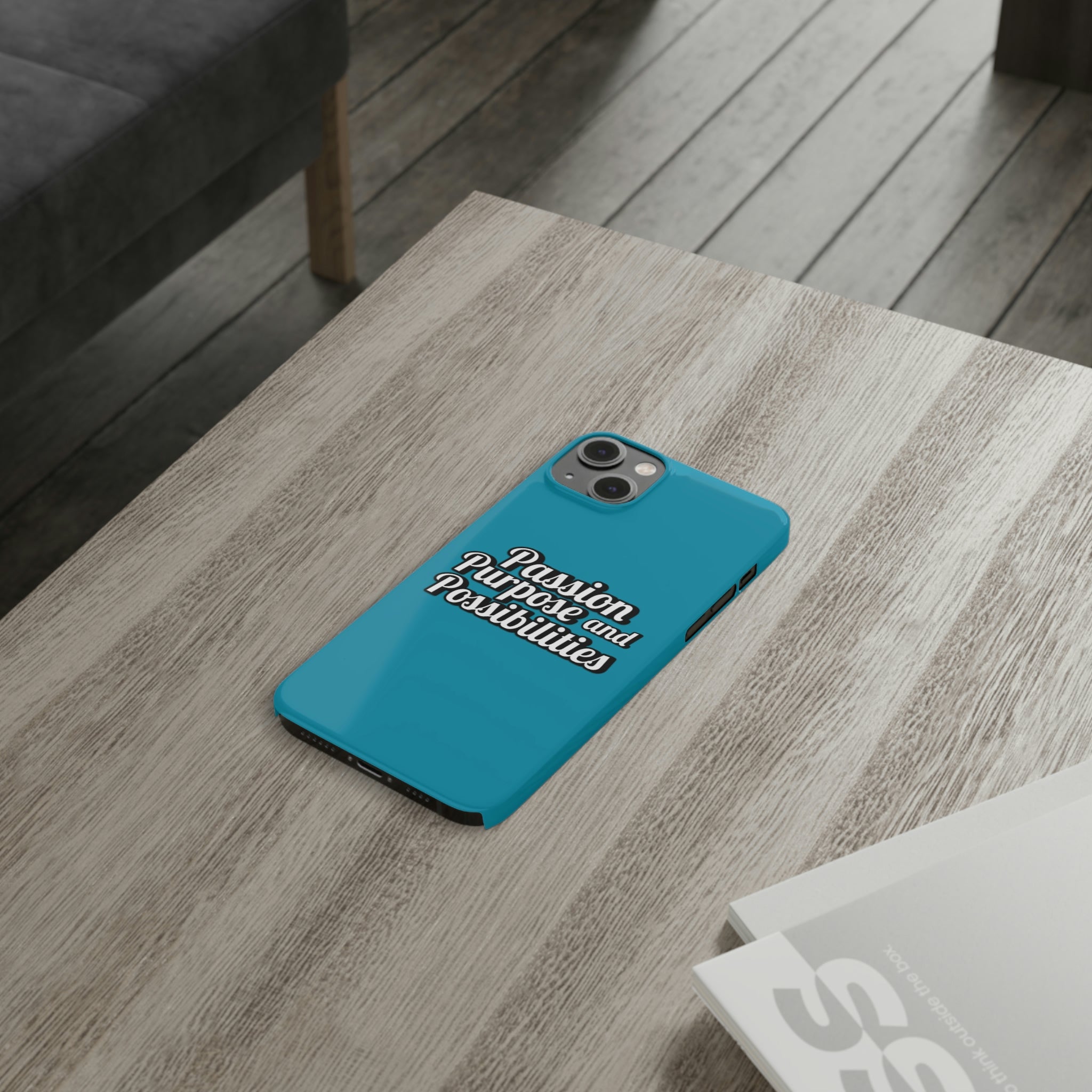 Passion Purpose and Possibilities Slim Phone Cases