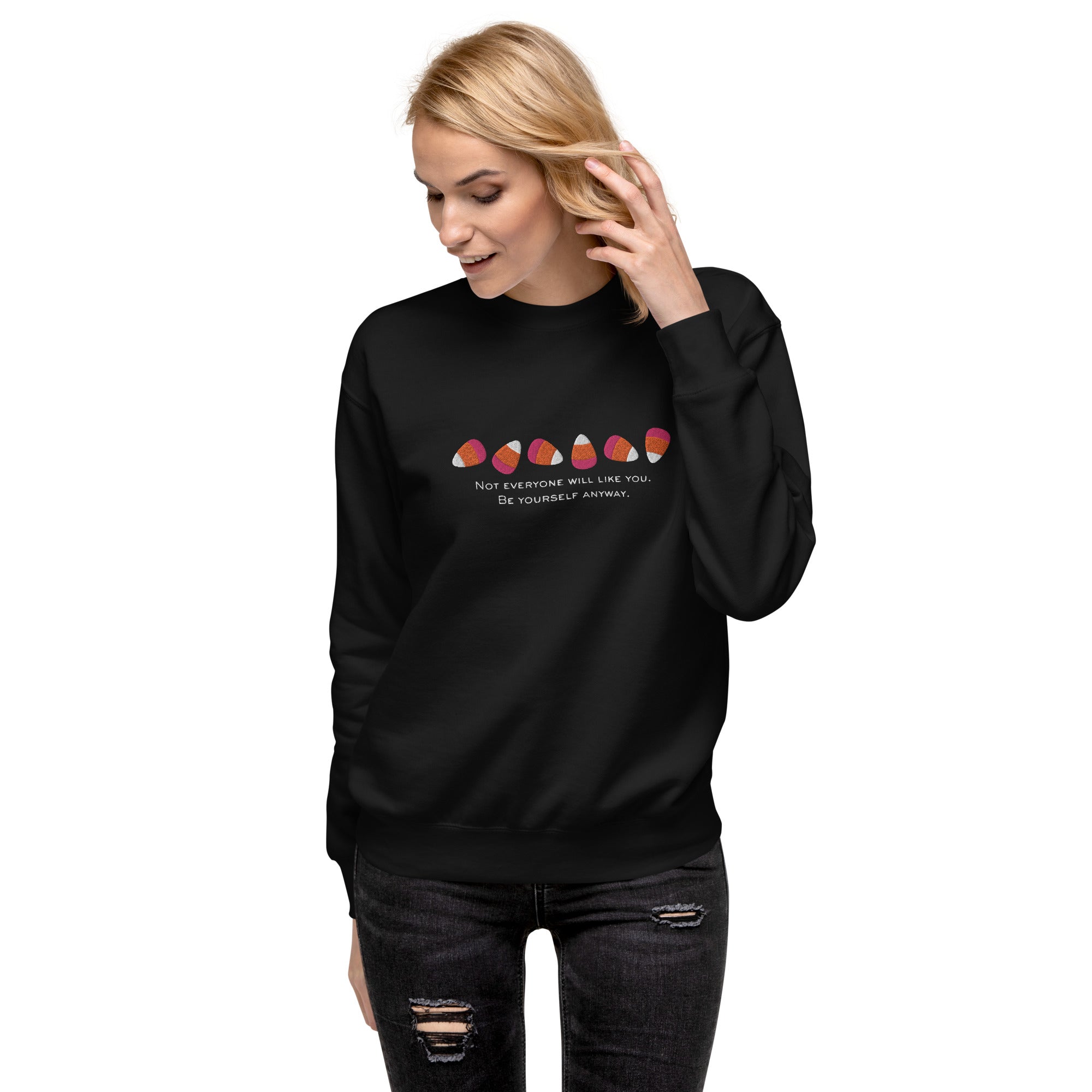 Candy Corn Not Everyone Will Like You Embroidered Premium Sweatshirt - The Kindness Cause