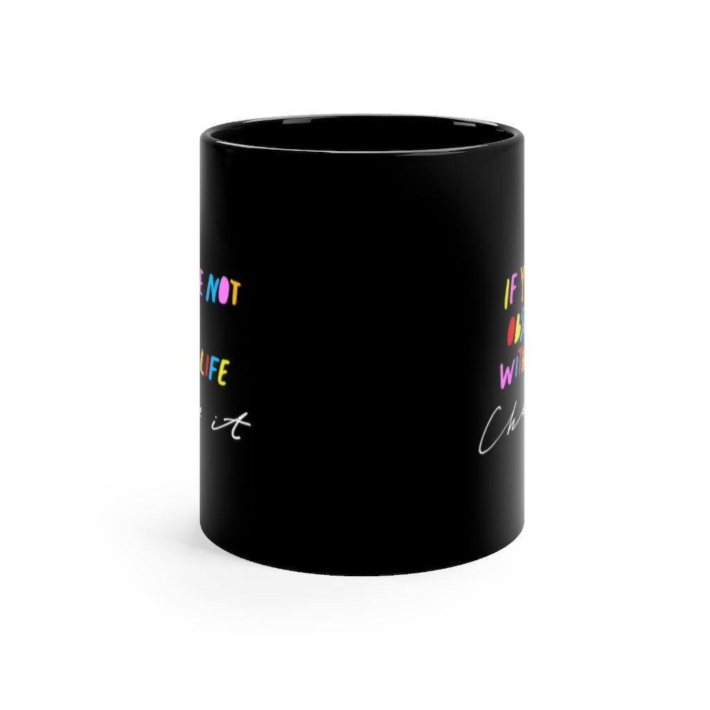Change Your Life 11oz Black Mug - The Kindness Cause
