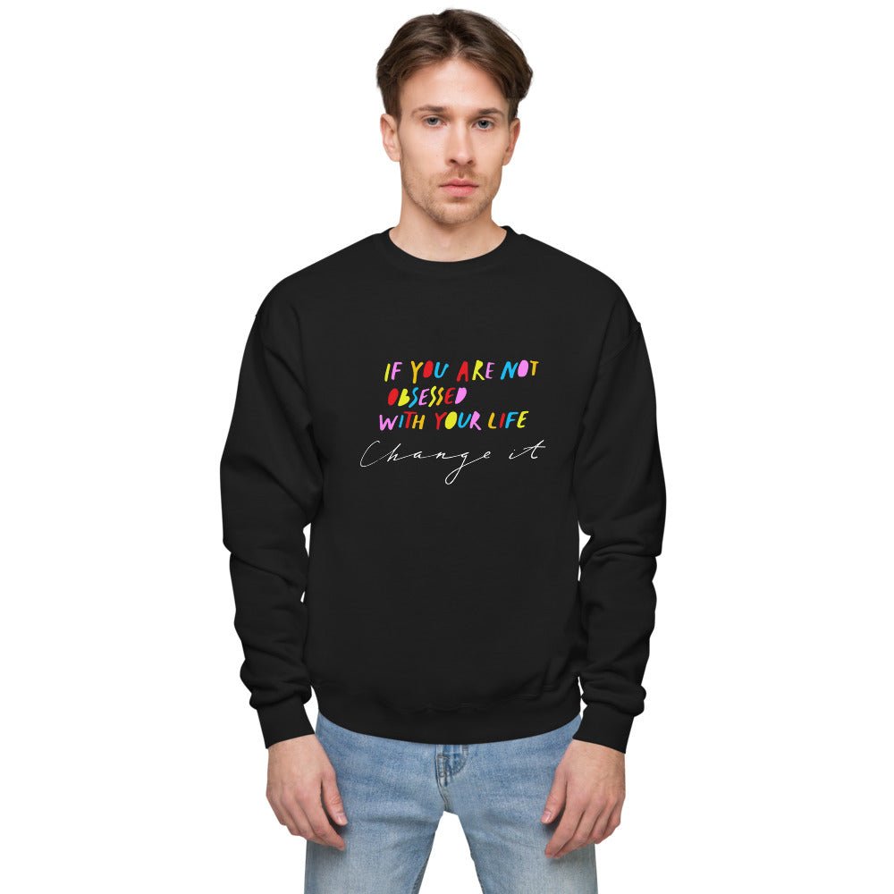 Change Your Life Unisex Fleece Sweatshirt - The Kindness Cause nonprofit gifts