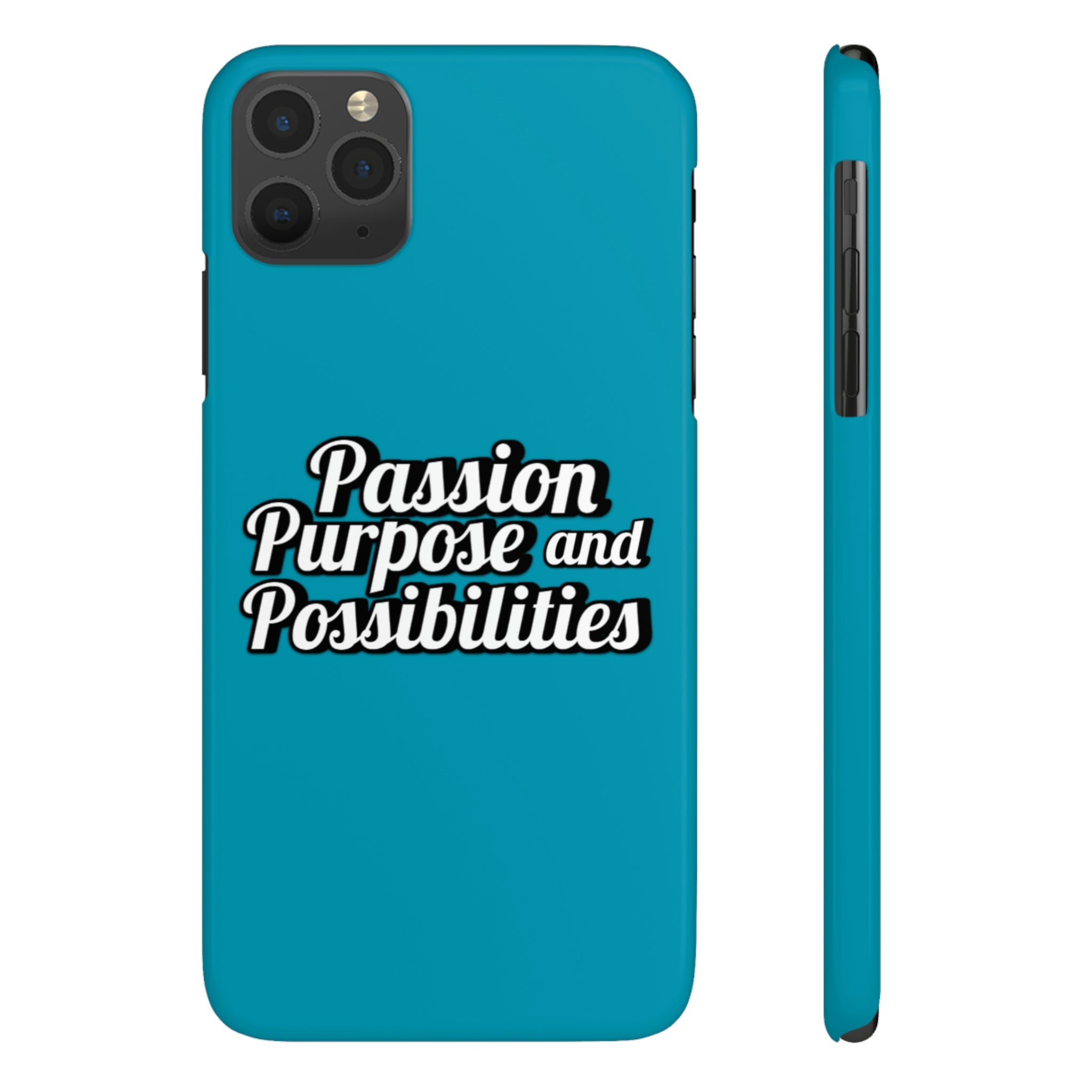 Passion Purpose and Possibilities Slim Phone Cases
