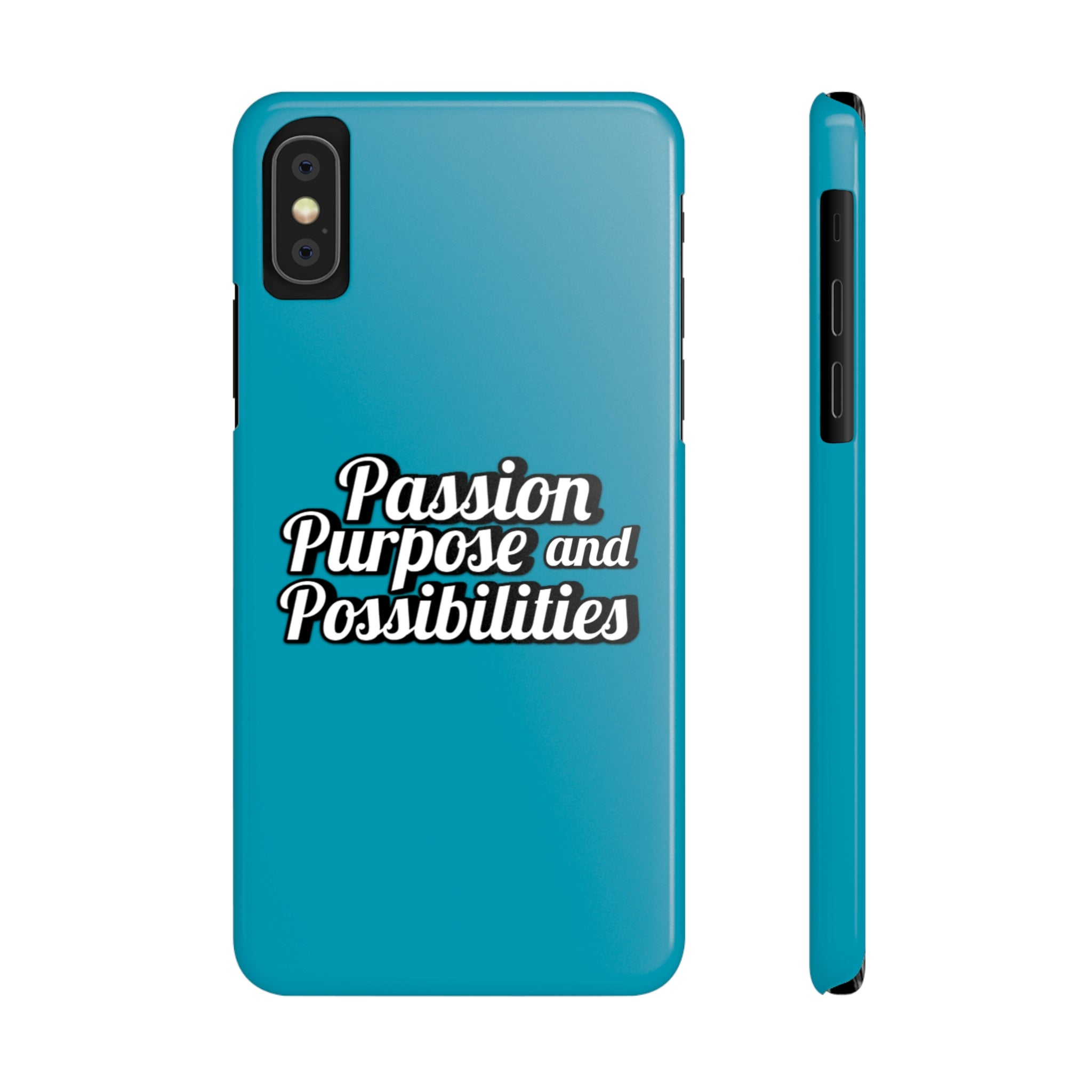 Passion Purpose and Possibilities Slim Phone Cases
