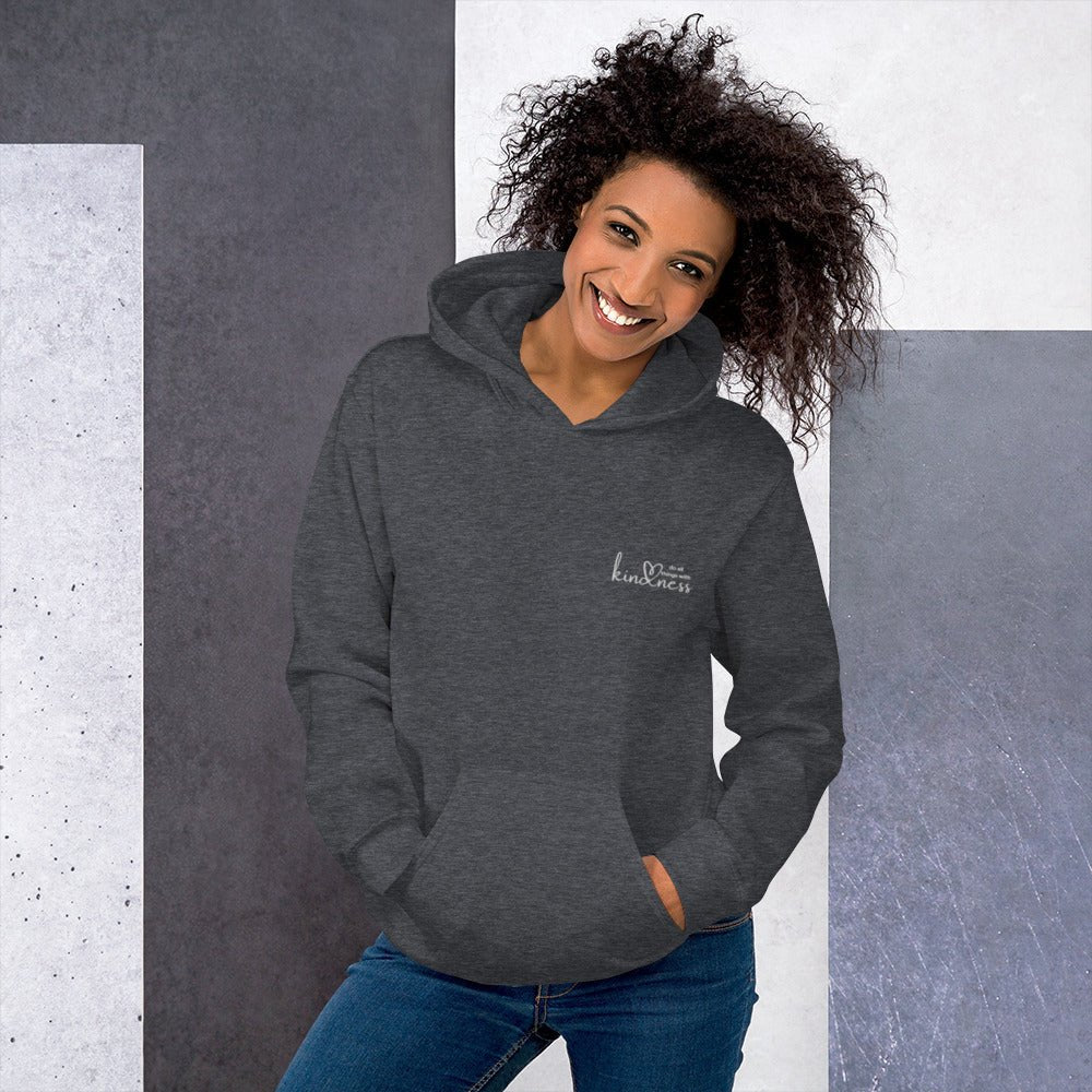 Do All Things with Kindness Embroidered Adult Unisex Hoodie - The Kindness Cause