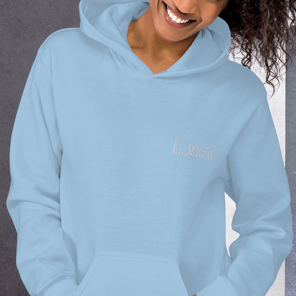 Do All Things with Kindness Embroidered Adult Unisex Hoodie - The Kindness Cause
