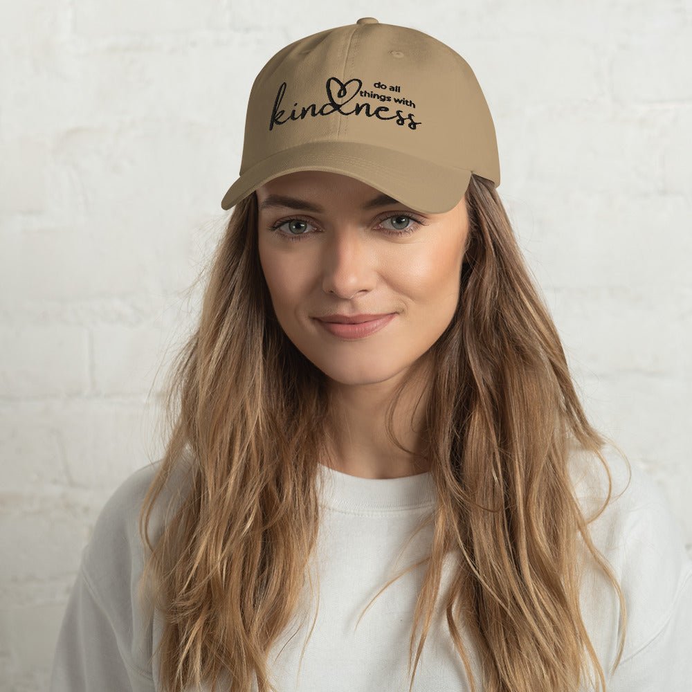 Do All Things with Kindness Embroidered Unisex Dad Hat - The Kindness Cause