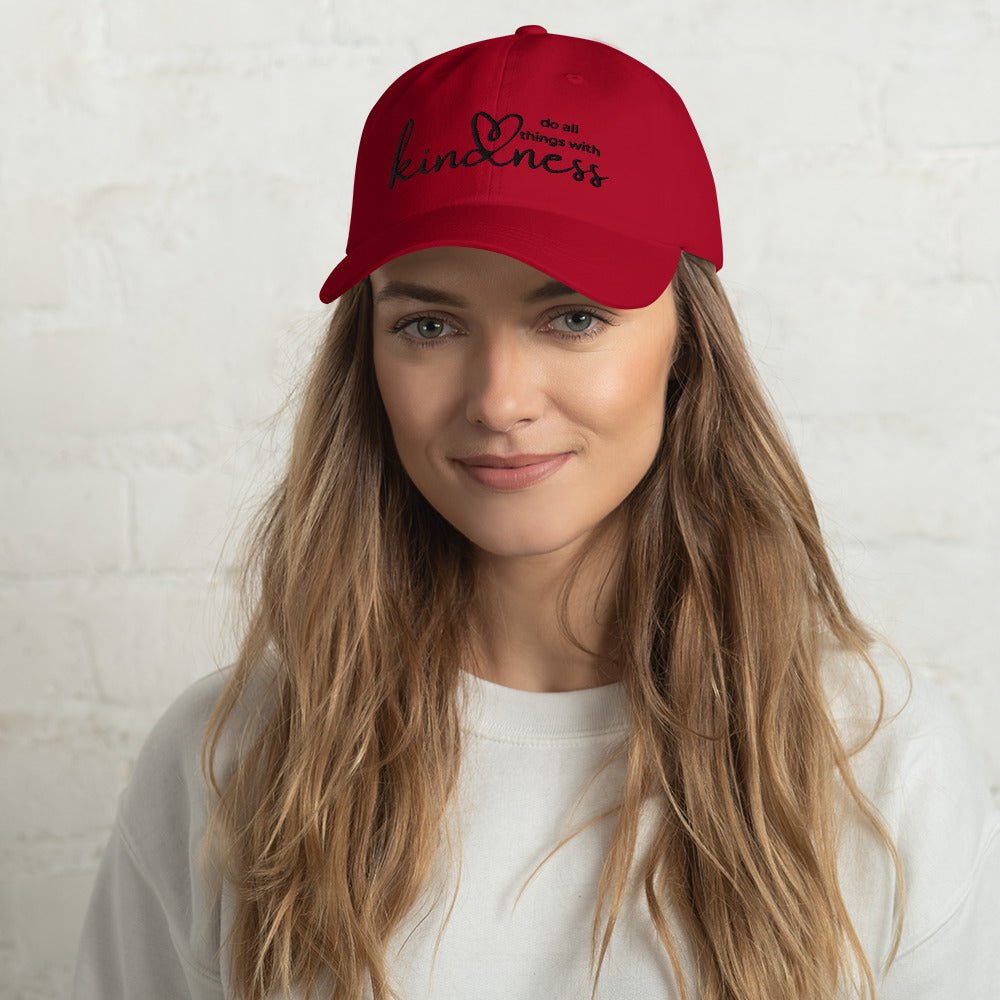 Do All Things with Kindness Embroidered Unisex Dad Hat - The Kindness Cause