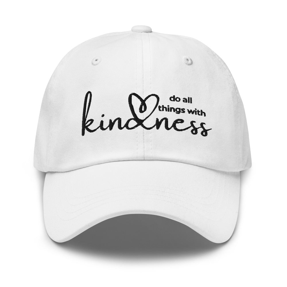 Do All Things with Kindness Embroidered Unisex Dad Hat - The Kindness Cause