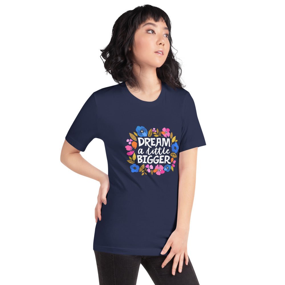 Dream a Little Bigger Short-Sleeve T-Shirt - The Kindness Cause