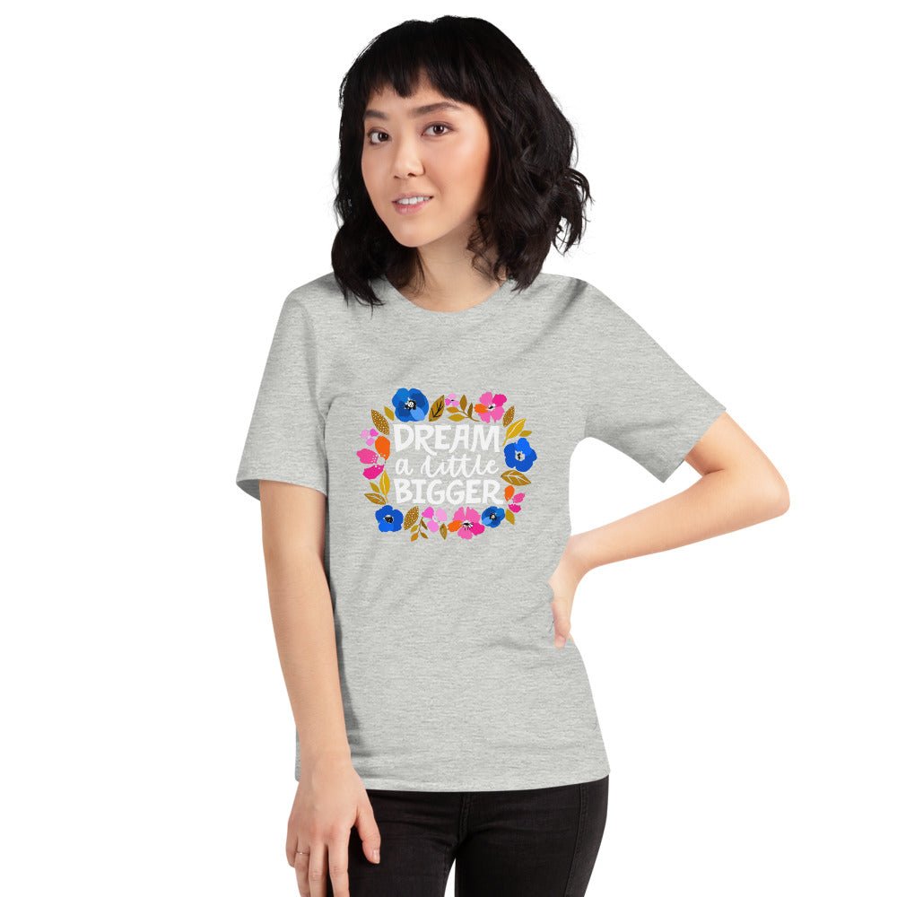 Dream a Little Bigger Short-Sleeve T-Shirt - The Kindness Cause