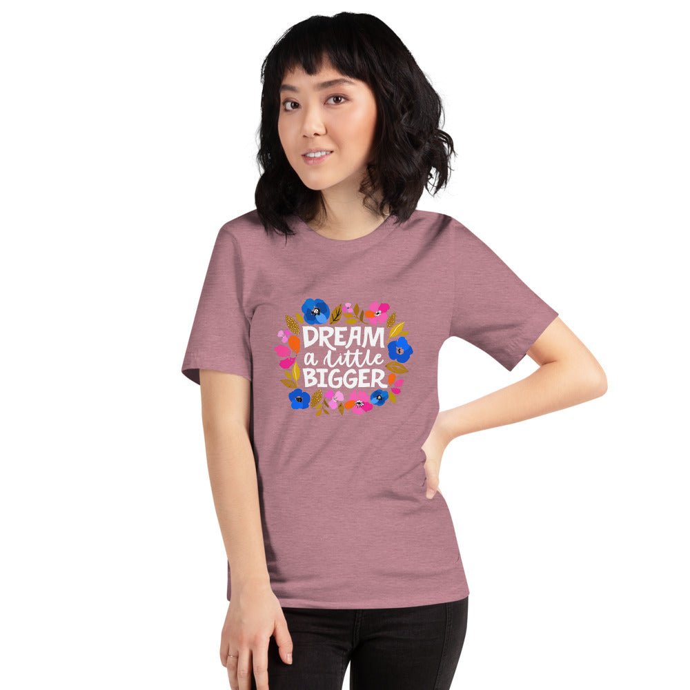 Dream a Little Bigger Short-Sleeve T-Shirt - The Kindness Cause