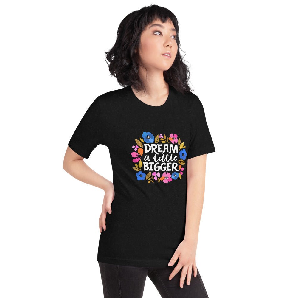 Dream a Little Bigger Short-Sleeve T-Shirt - The Kindness Cause