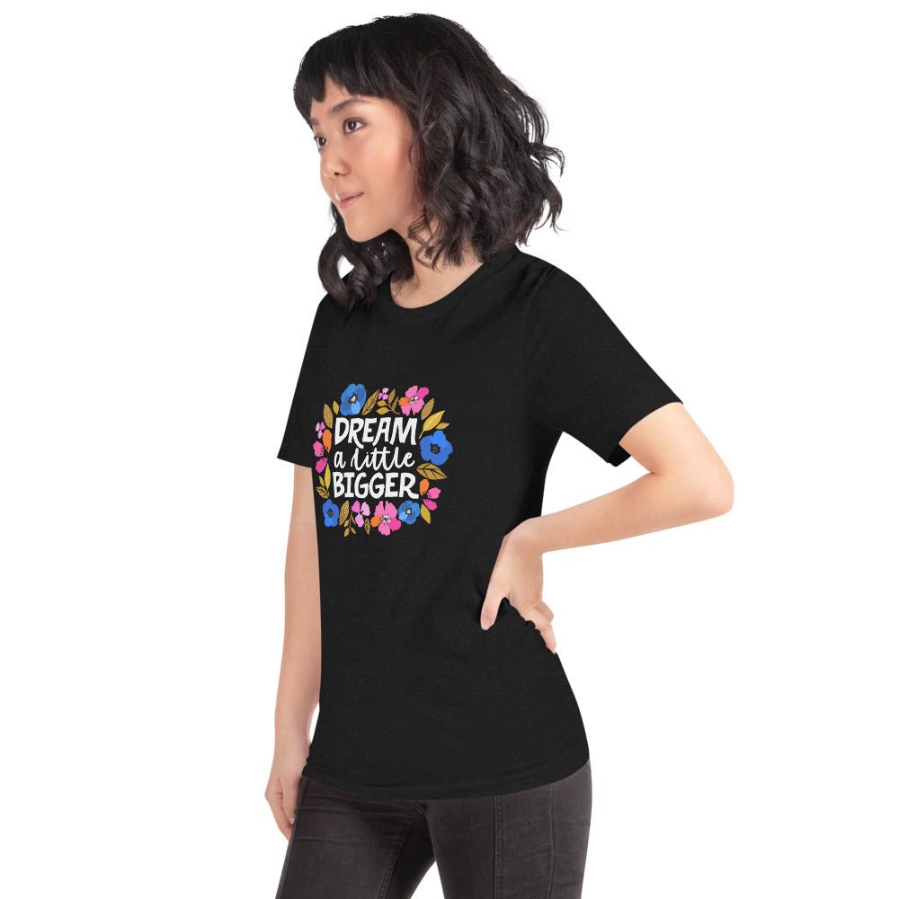 Dream a Little Bigger Short-Sleeve T-Shirt - The Kindness Cause