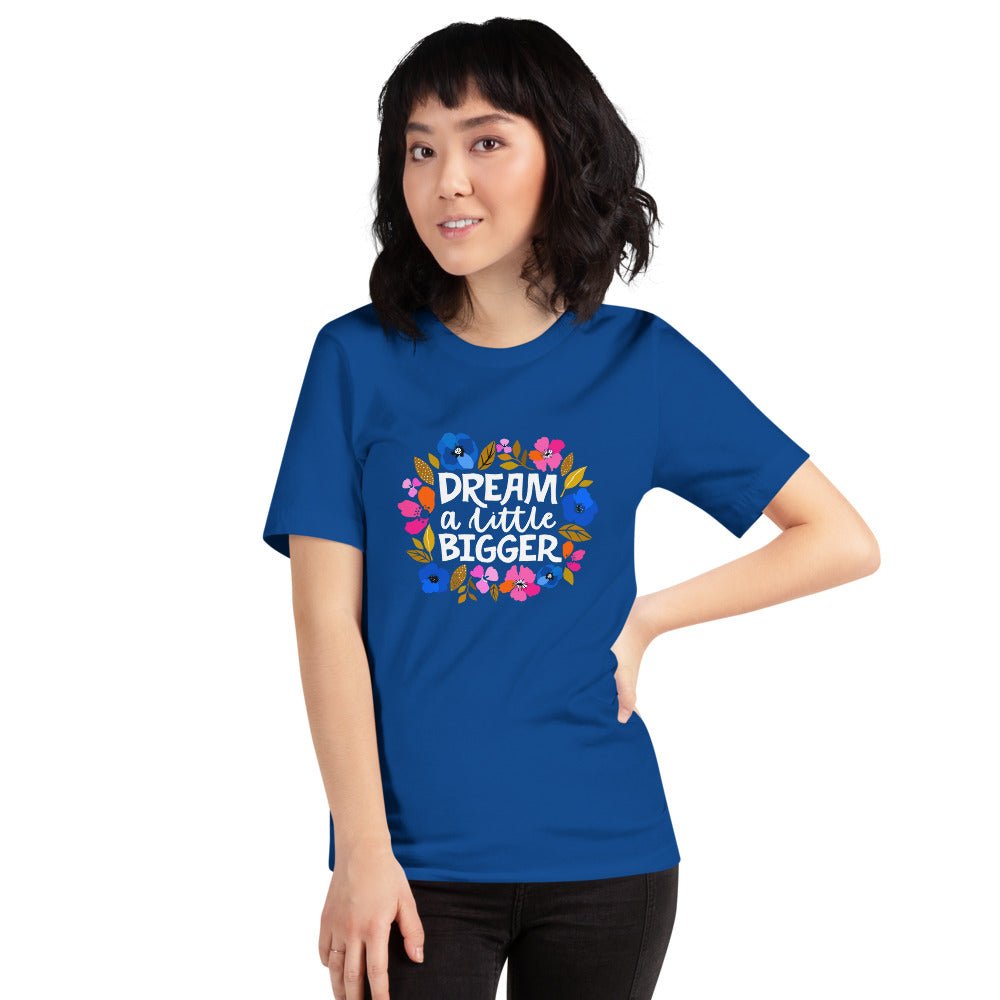 Dream a Little Bigger Short-Sleeve T-Shirt - The Kindness Cause
