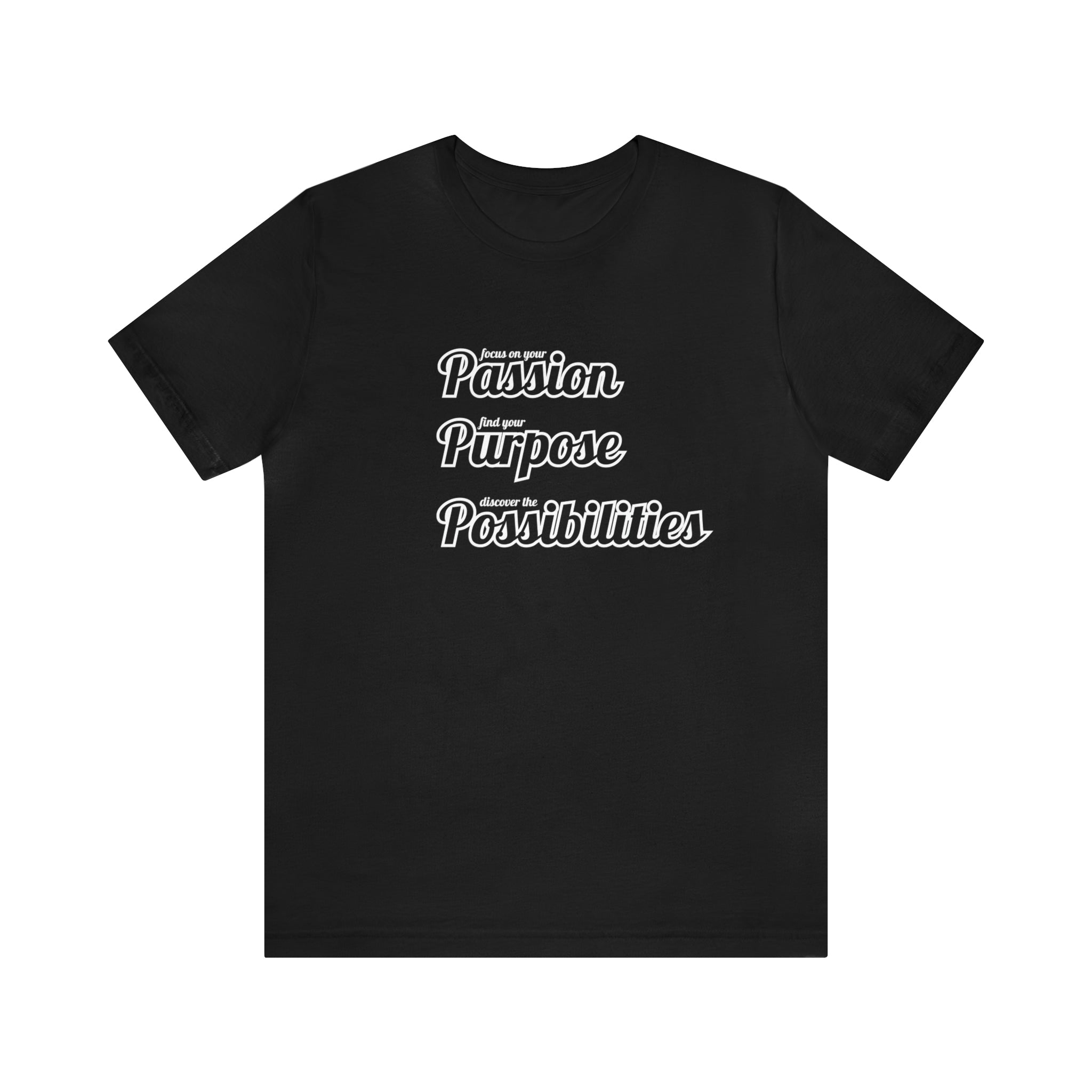 Focus on Passion, Find Purpose, Discover Possibilities Unisex Tee - The Kindness Cause