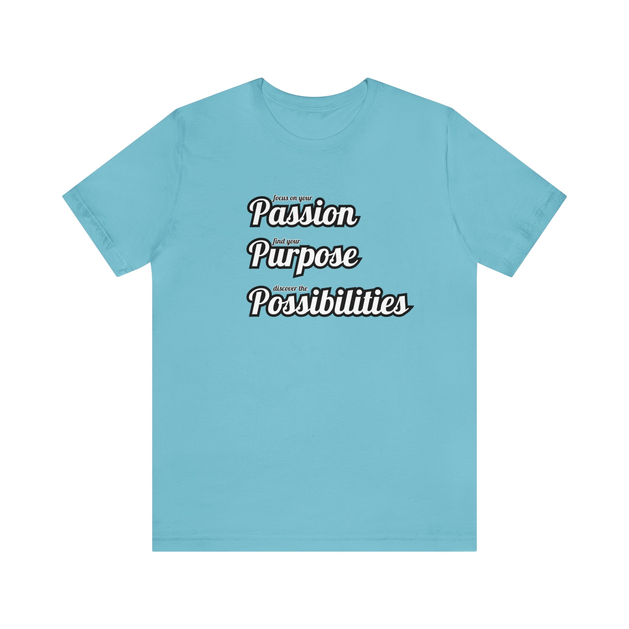 Focus on Passion, Find Purpose, Discover Possibilities Unisex Tee - The Kindness Cause