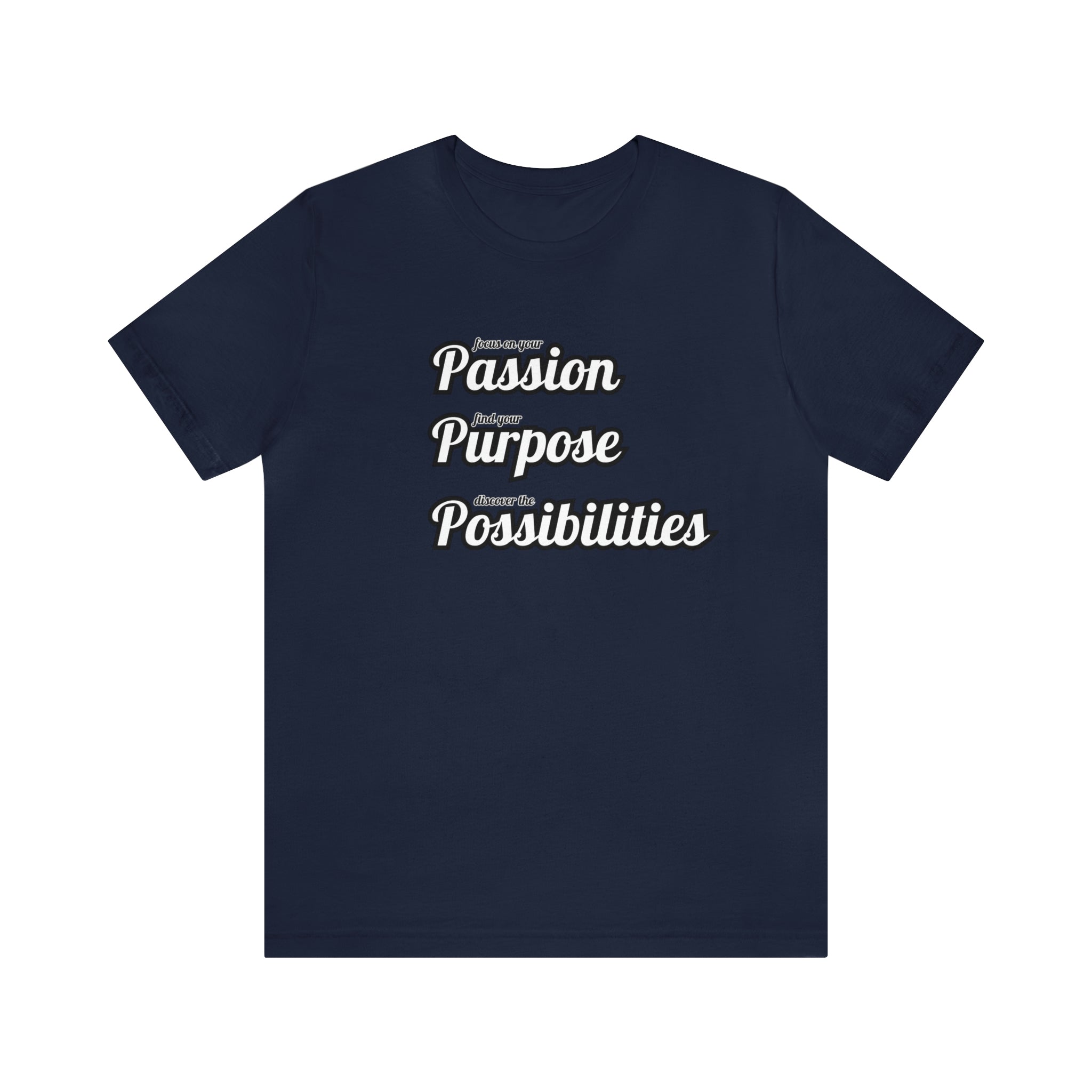Focus on Passion, Find Purpose, Discover Possibilities Unisex Tee - The Kindness Cause