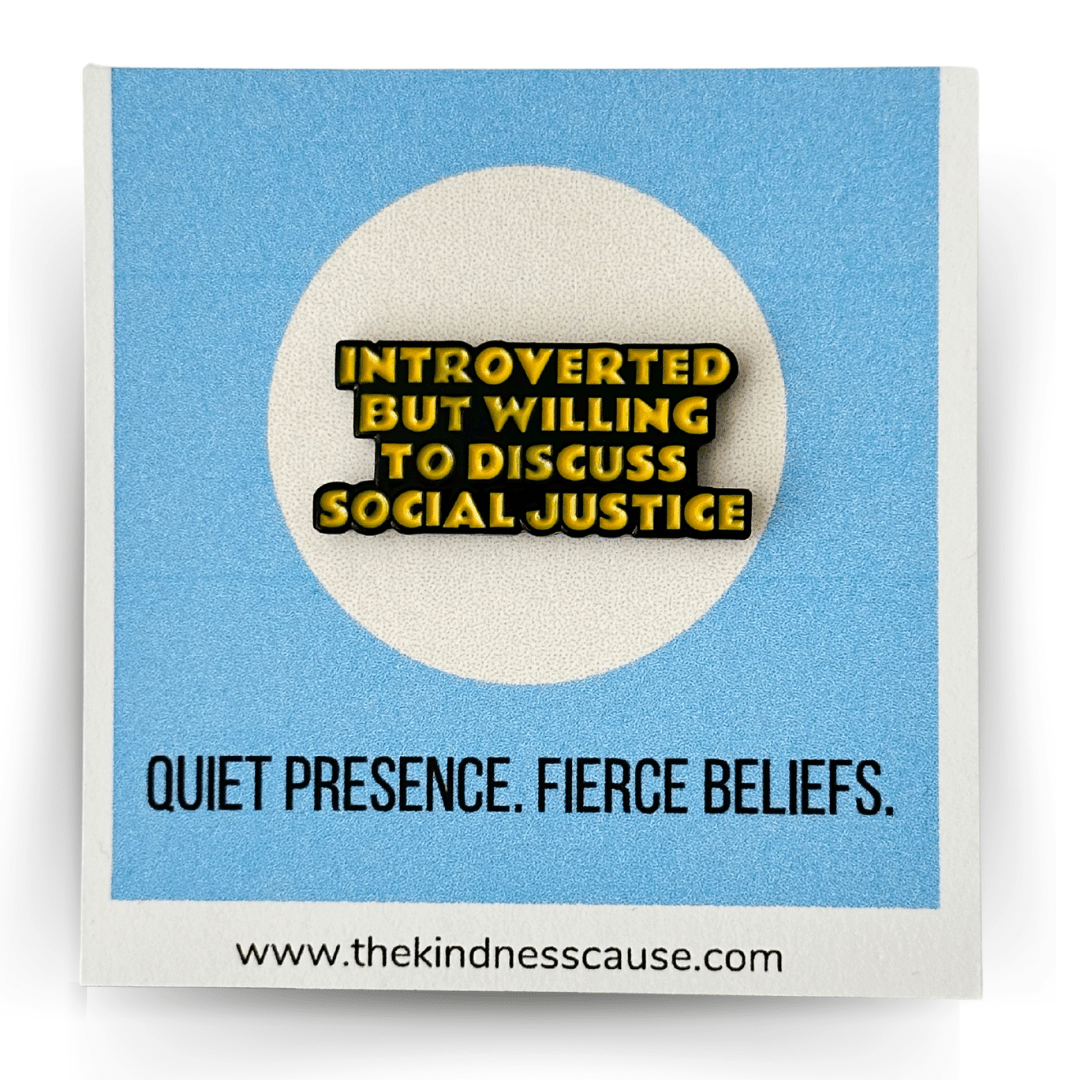 Introverted But Willing To Discuss Social Justice Enamel Pin - The Kindness Cause