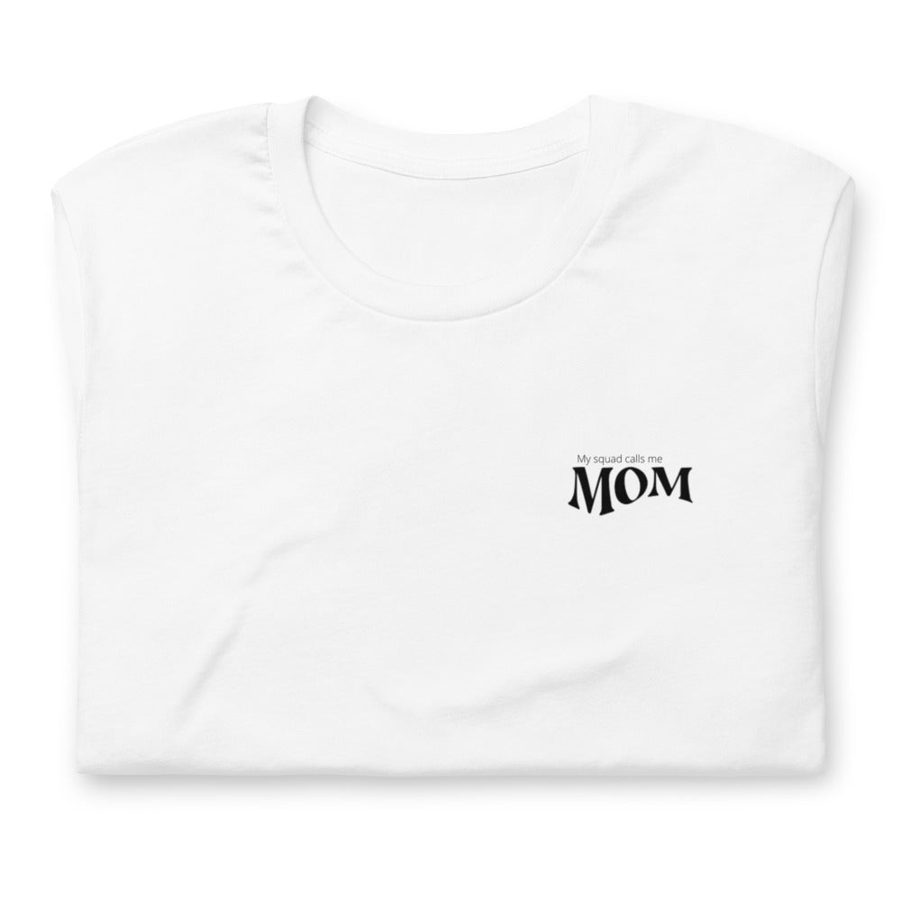 My Squad Calls Me Mom Short Sleeve Unisex Fit T-Shirt - The Kindness Cause