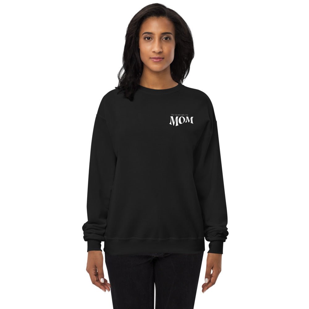 My Squad Calls Me Mom Unisex Fit Fleece Sweatshirt - The Kindness Cause