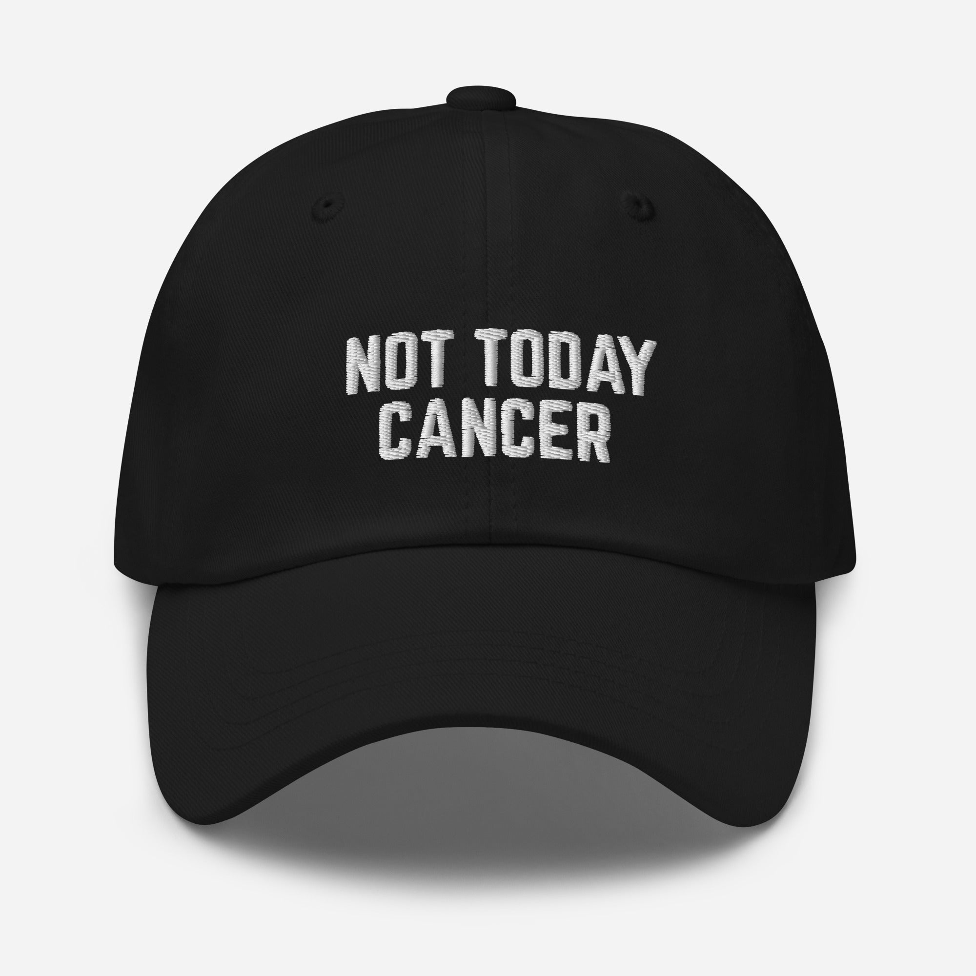 Not Today Cancer Embroidered Dad Hat - The Kindness Cause