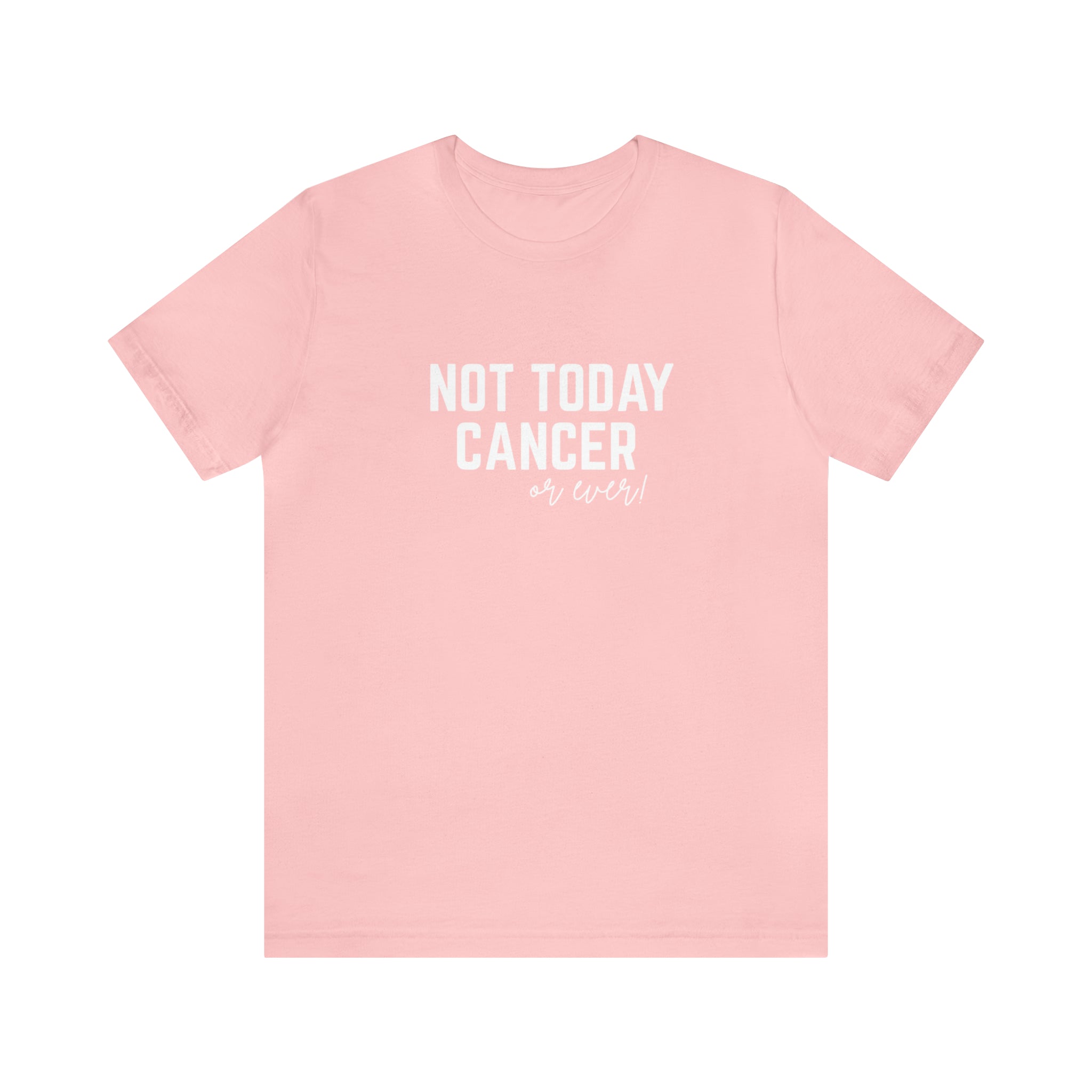 Not Today Cancer Unisex Jersey Short Sleeve Tee - The Kindness Cause