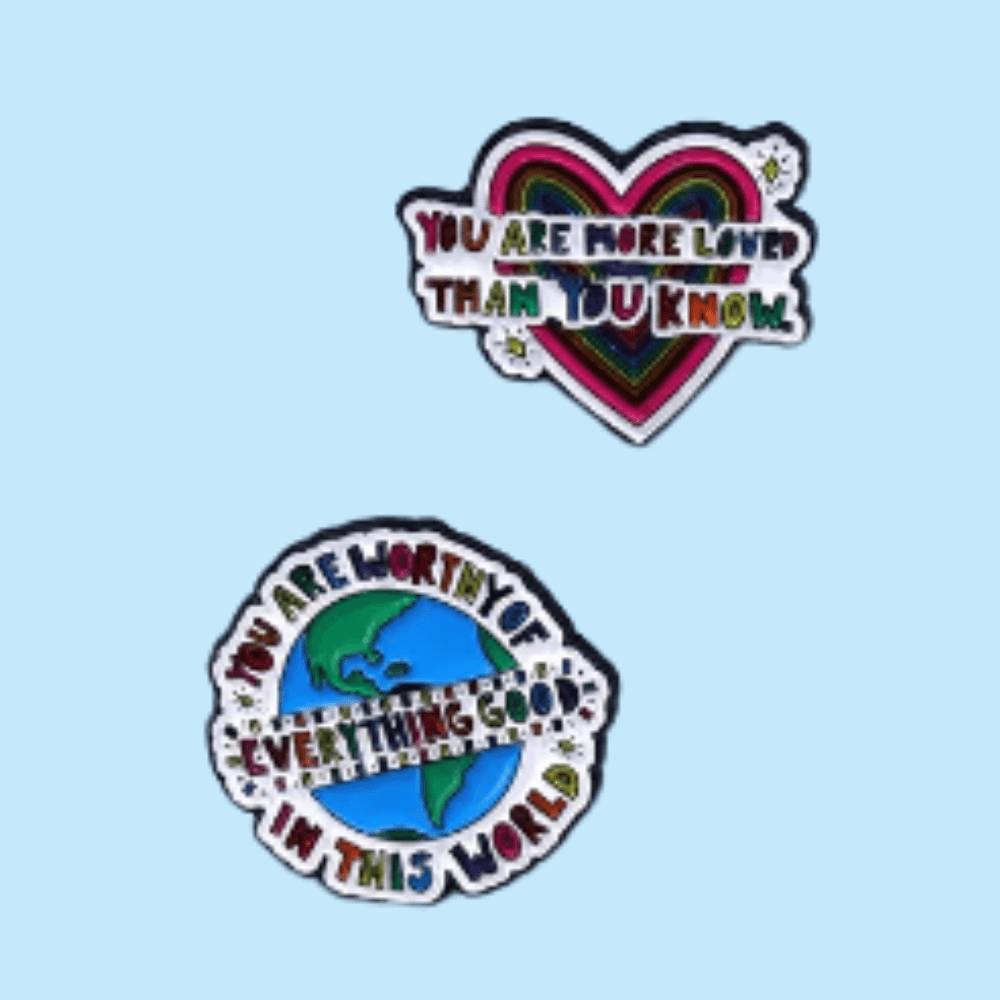 Uplifting Quotes You Are Loved, You Are Worthy Enamel Pins - The Kindness Cause