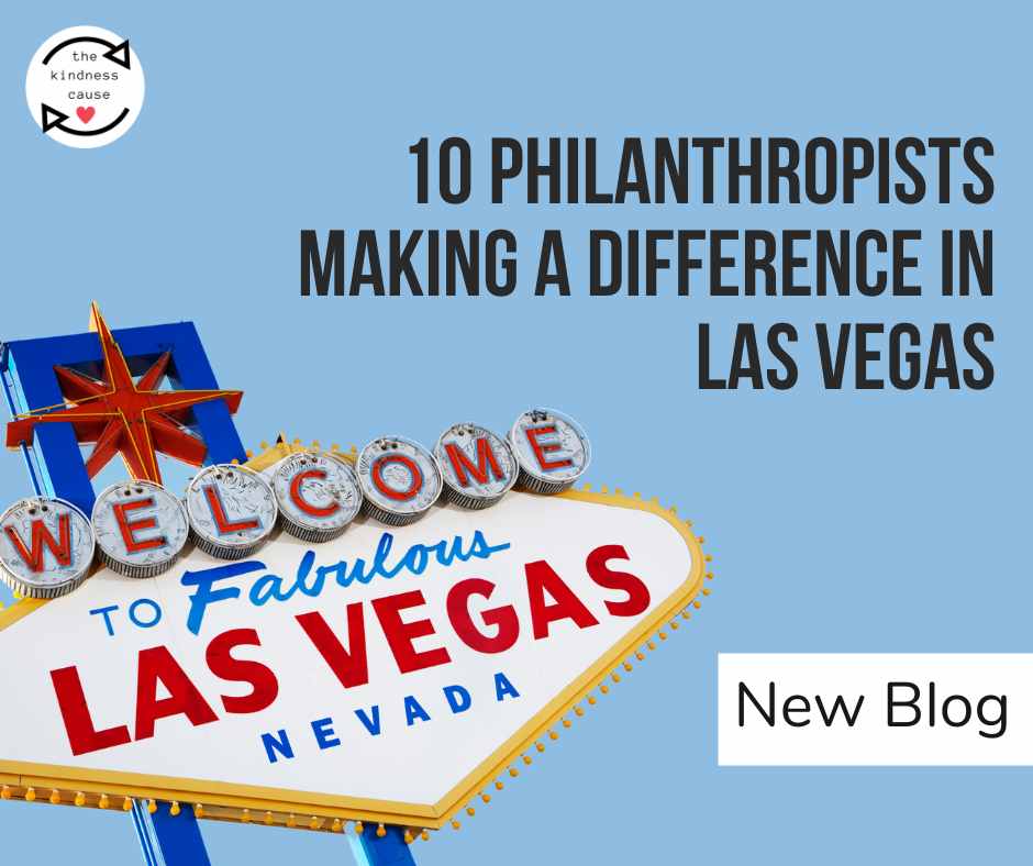 10 Philanthropists Making A Difference in Las Vegas - The Kindness Cause