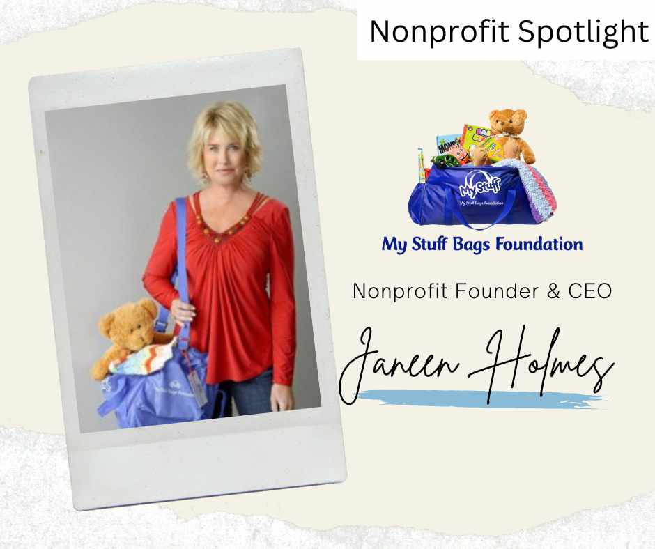 Nonprofit Spotlight- Janeen Holmes with My Stuff Bags Foundation - The Kindness Cause