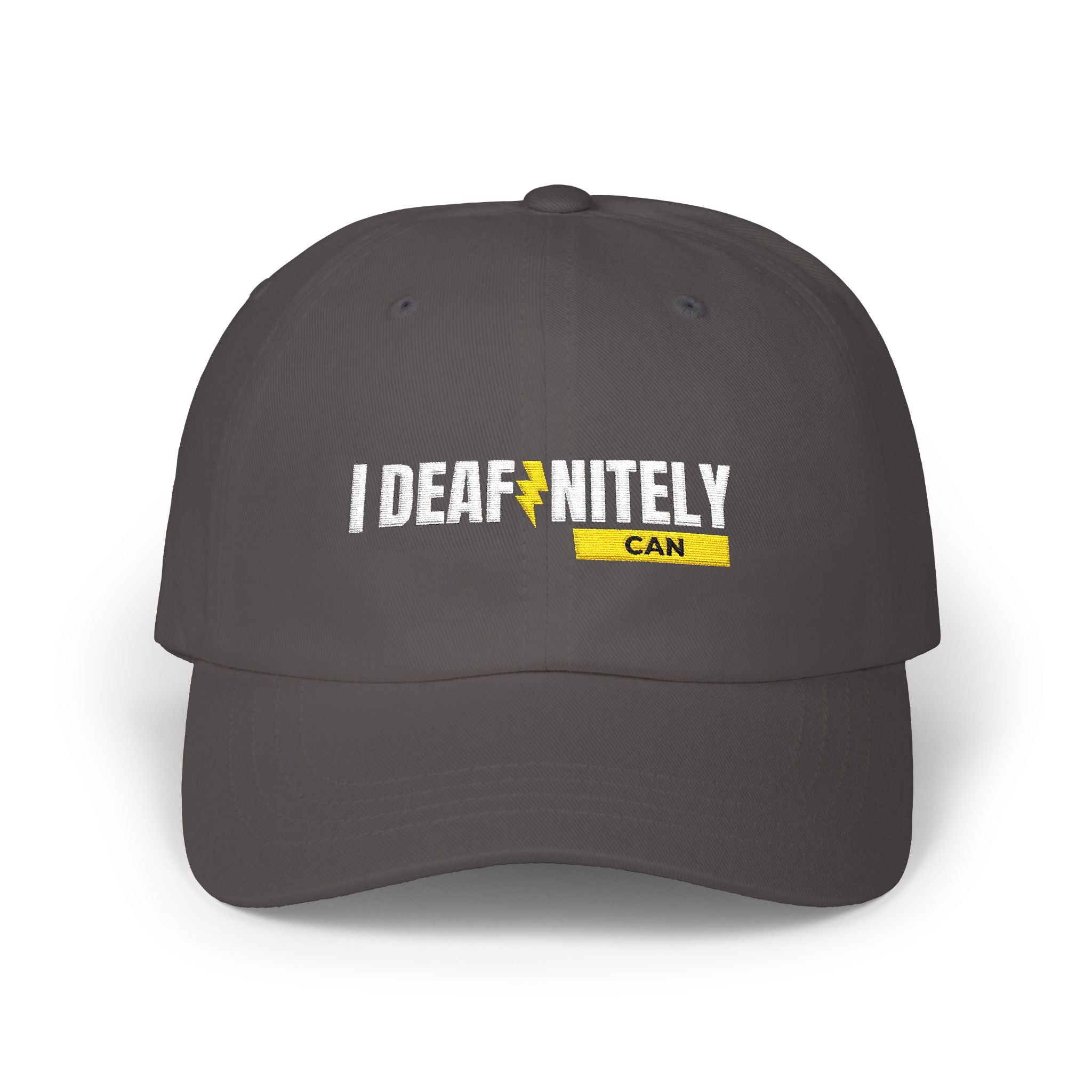 I Deafinitely Can Embroidered Classic Dad Cap