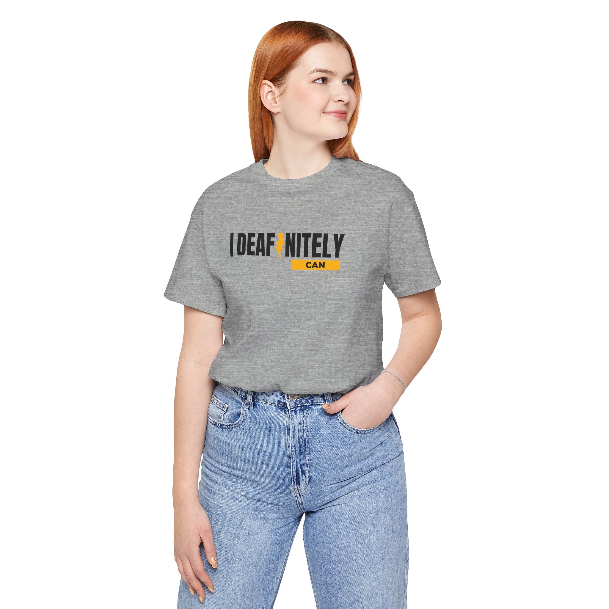 I Deafinitely Can Unisex Jersey Short Sleeve Tee