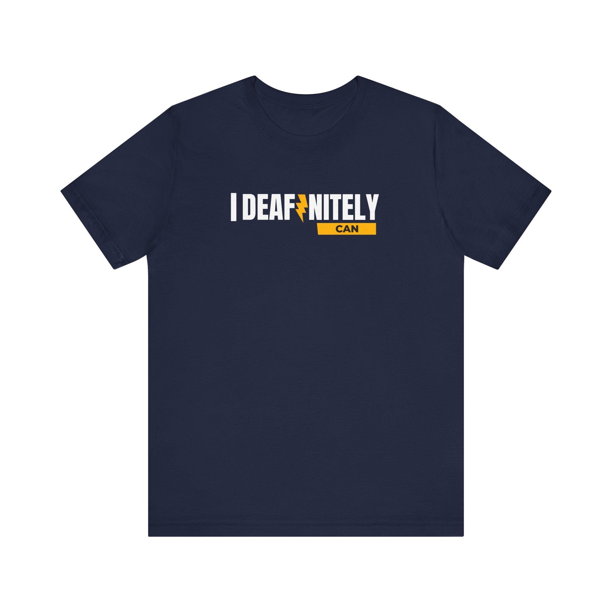I Deafinitely Can Unisex Jersey Short Sleeve Tee