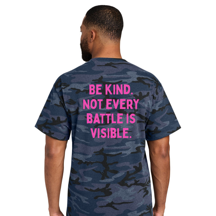 Be Kind. Not Every Battle Is Visible. Cotton Camo Tee