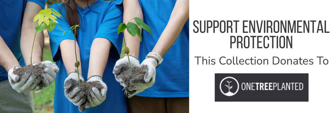 Support Environmental Protection This Collection Donates to One Tree Planted