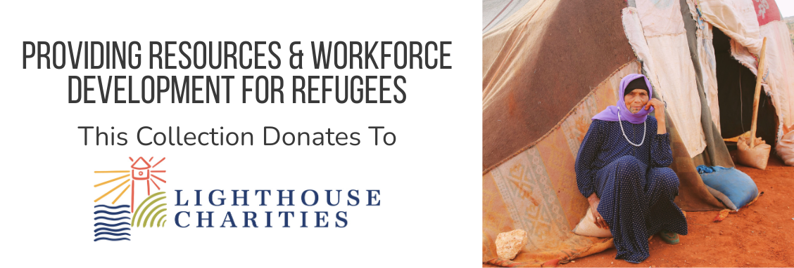 Providing resources & workforce development for refugees. This collection donates to lighthouse charities. 